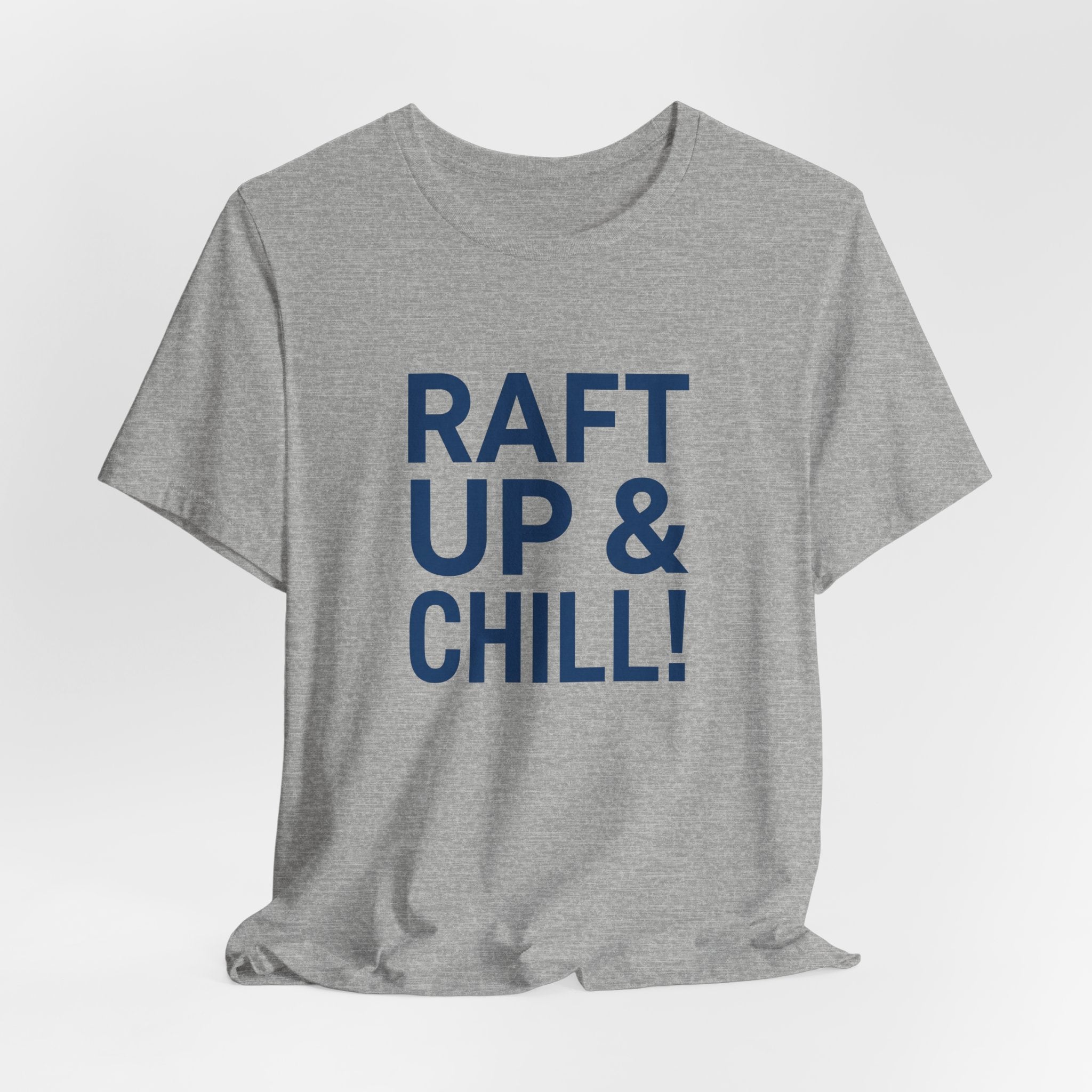 Raft Up & Chill! T-Shirt with Modern Typography