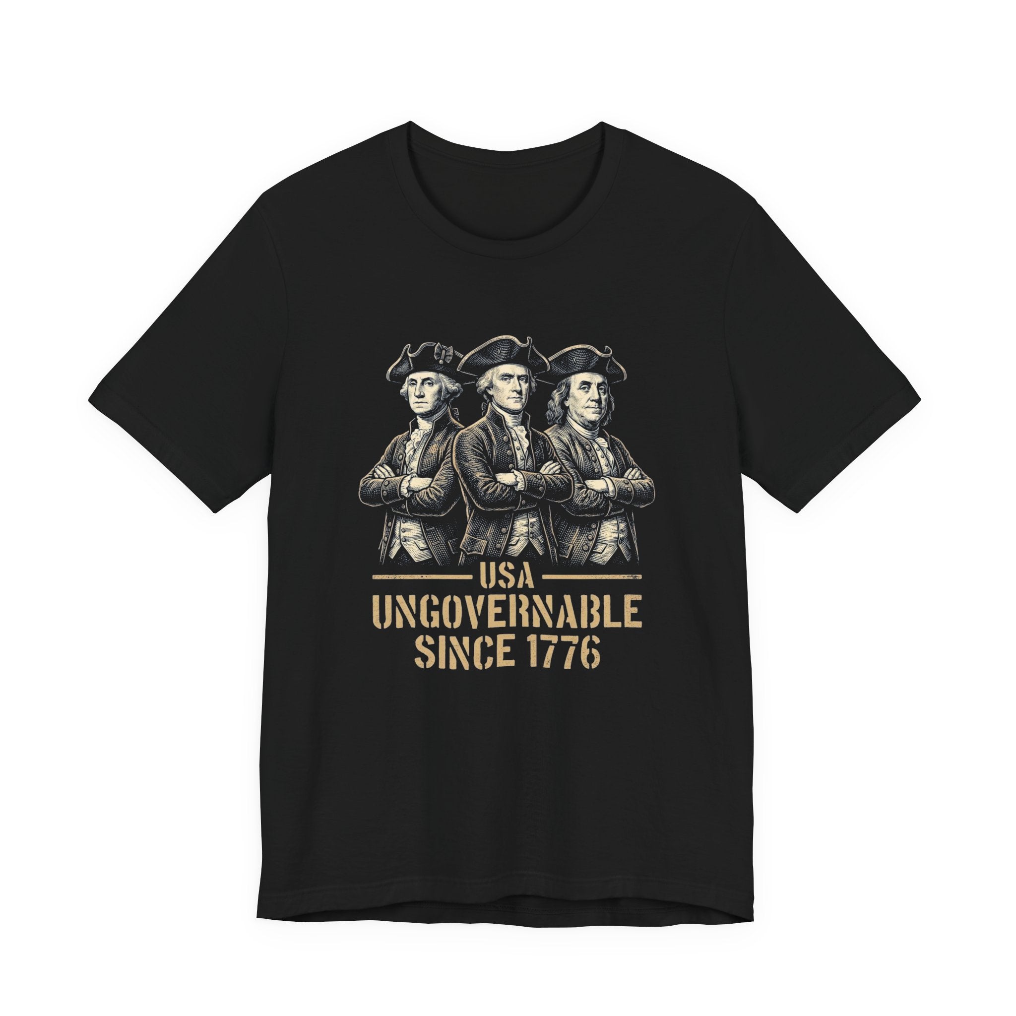 USA Ungovernable Since 1776 T-Shirt | Funny Founding Fathers 4th of July Tee | Patriotic Gift