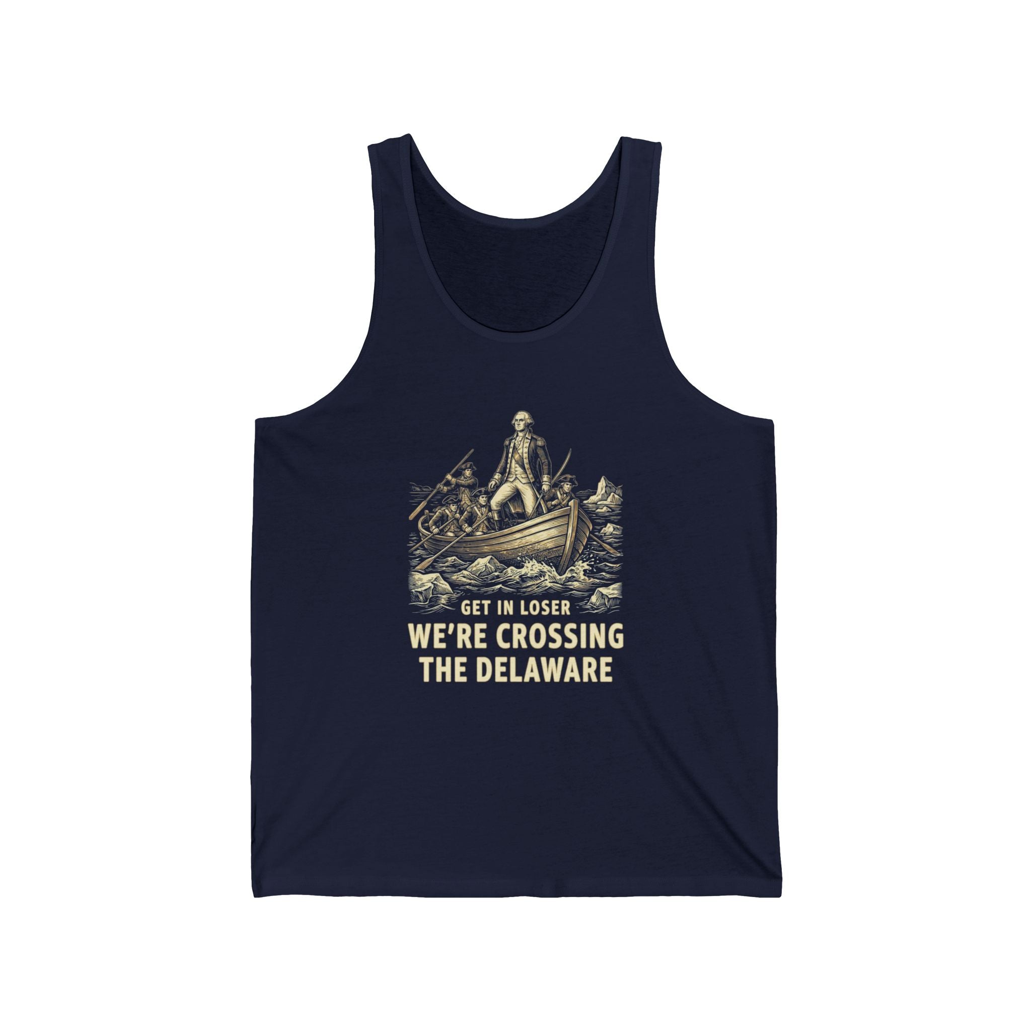 Get In Loser We're Crossing the Delaware Tank Top | Funny 4th of July Tee | History Teacher Gift