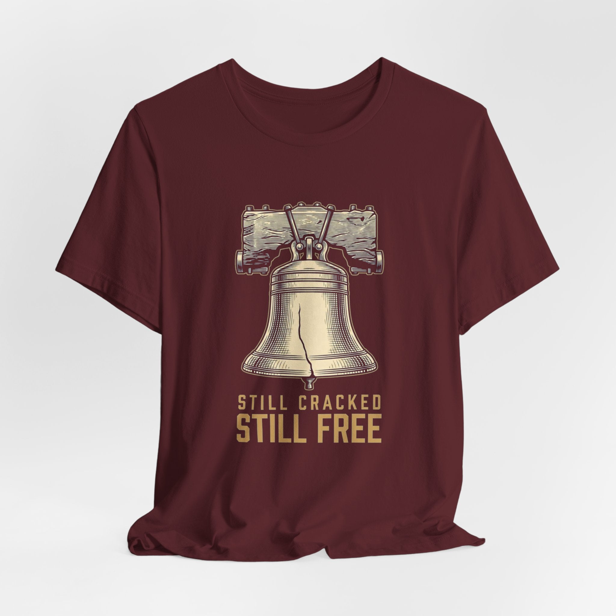 Still Cracked. Still Free. T-Shirt | Funny Liberty Bell 4th of July Tee | History Gift