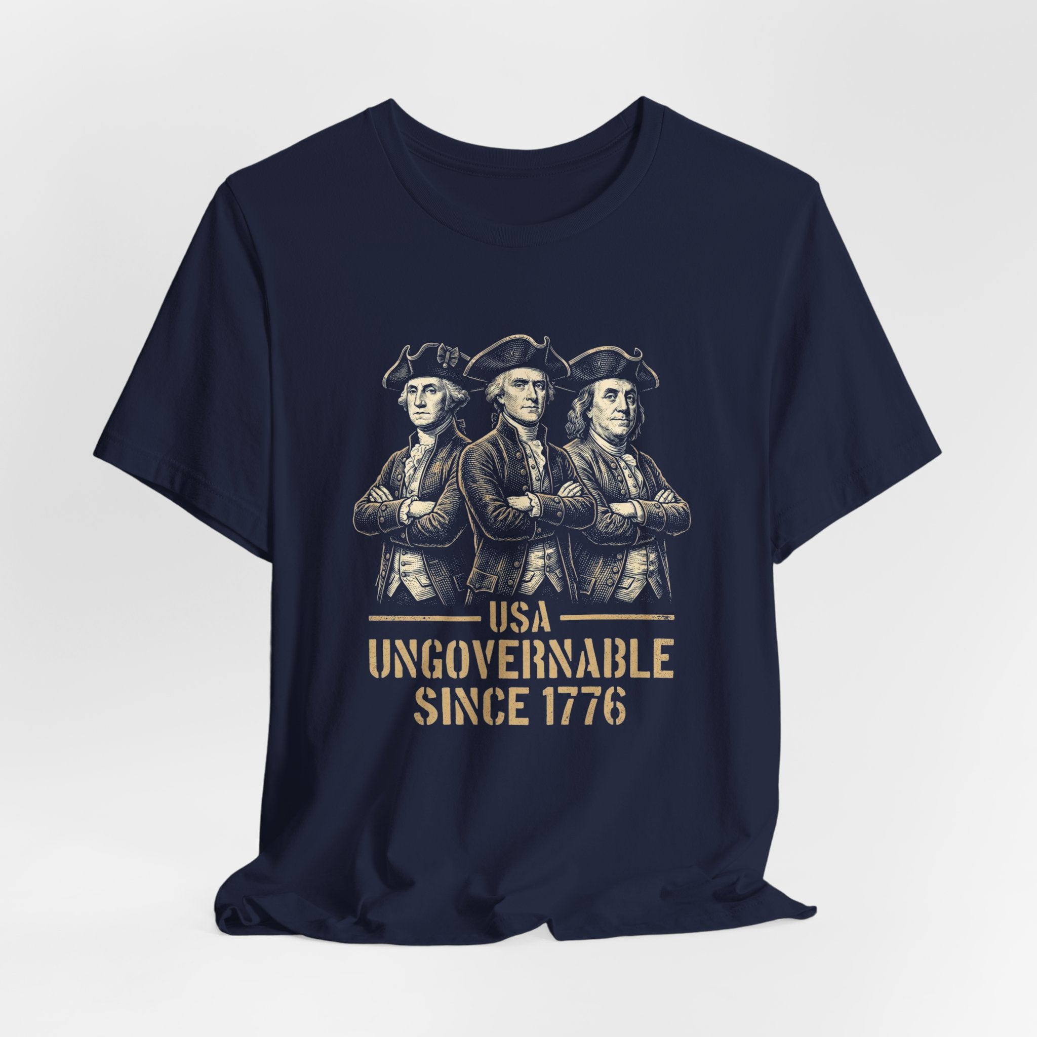 USA Ungovernable Since 1776 T-Shirt | Funny Founding Fathers 4th of July Tee | Patriotic Gift