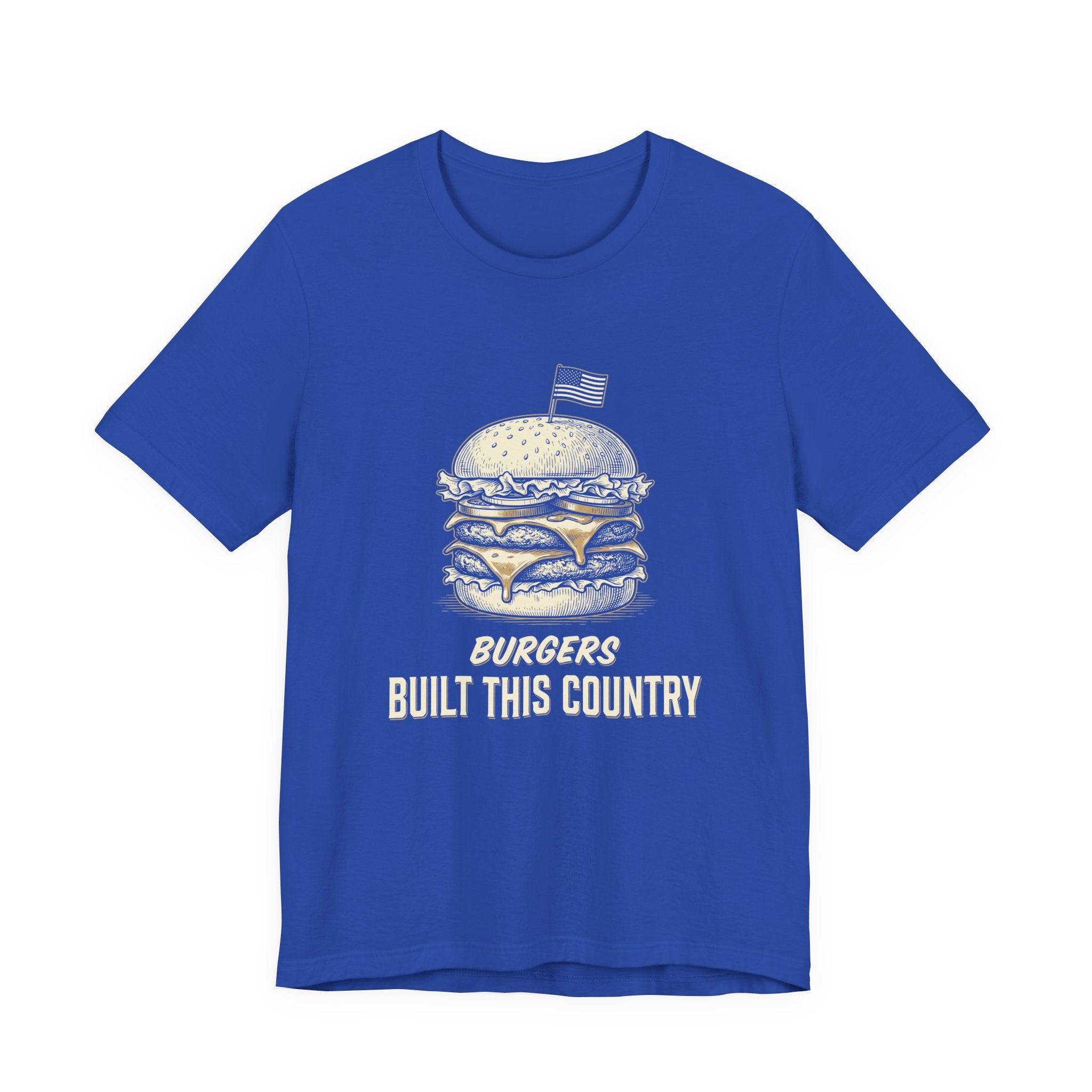 Burgers Built This Country Funny T-Shirt | 4th of July BBQ Tee | Patriotic America Gift