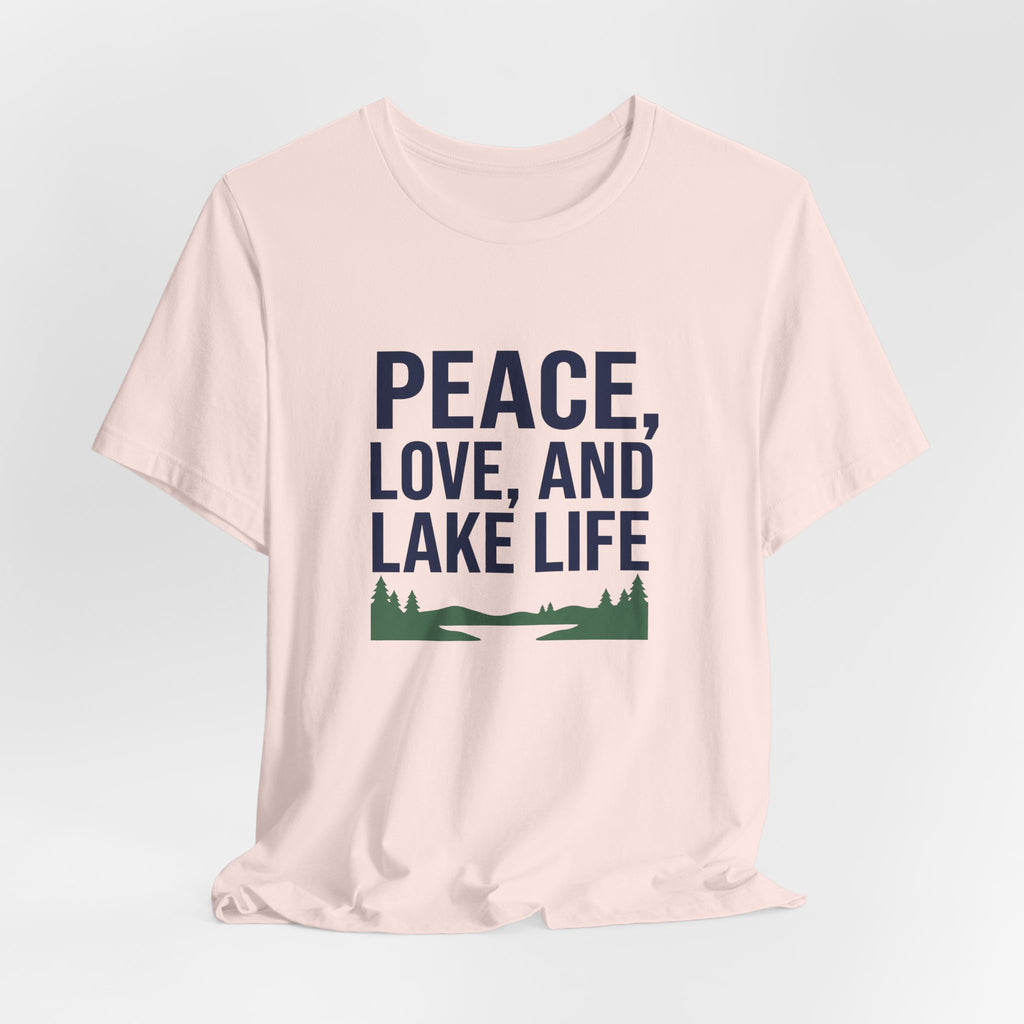 Peace, Love, and Lake Life Tee | Minimalist Typography Shirt