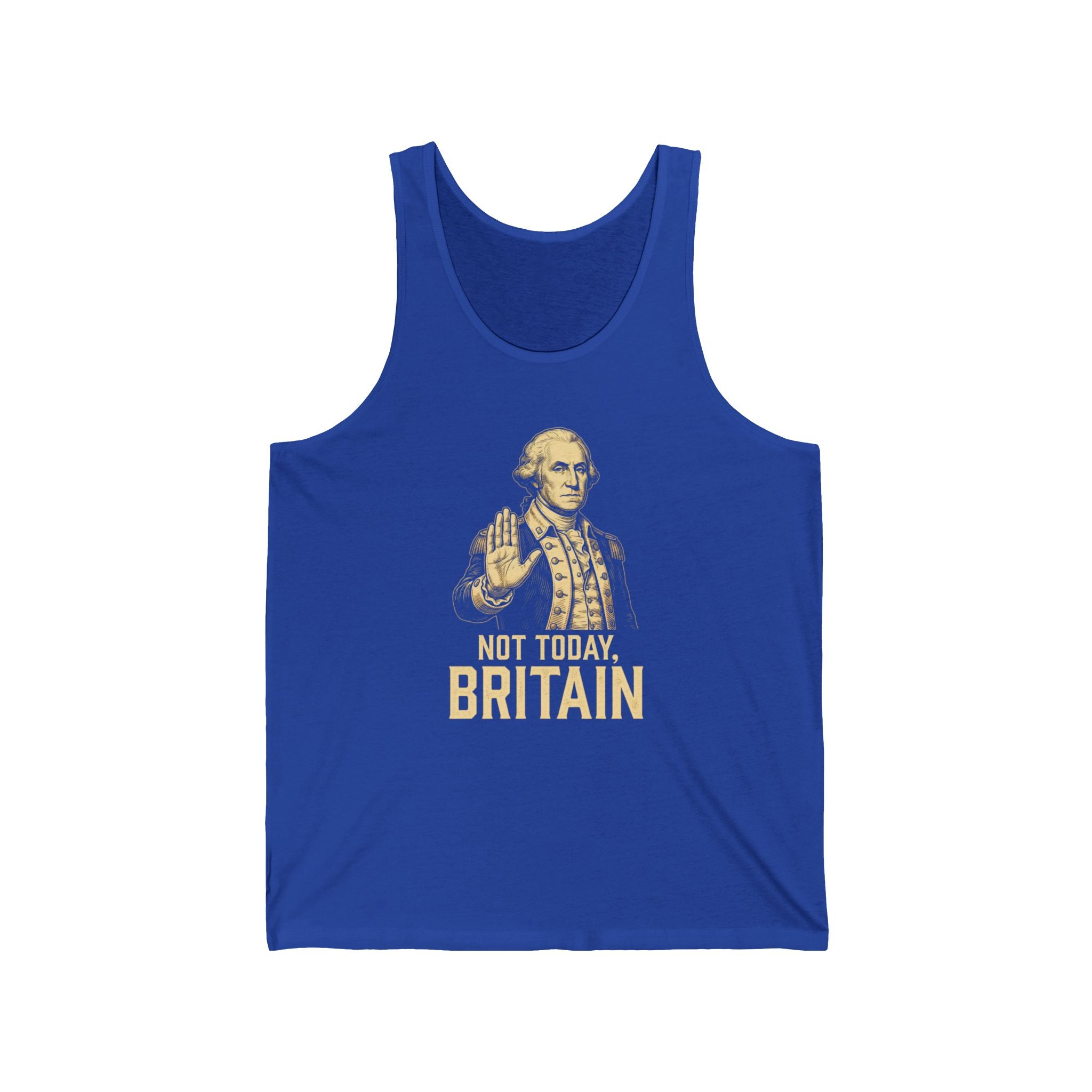 Not Today Britain Funny Tank Top | Sarcastic 4th of July Washington Tee | Patriotic Independence Gift