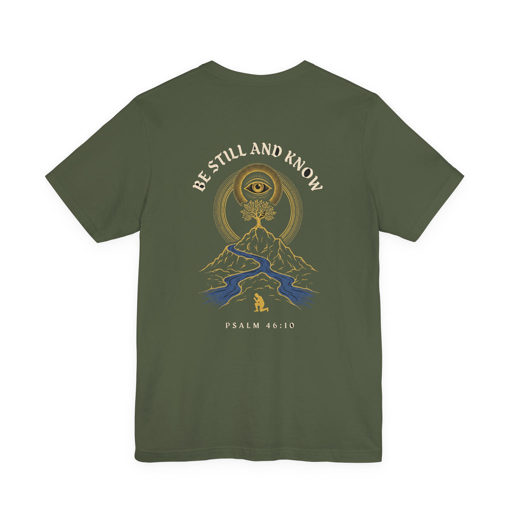Be Still and Know That I Am God Christian Tee | Psalm 46:10 Faith Bible Verse Shirt