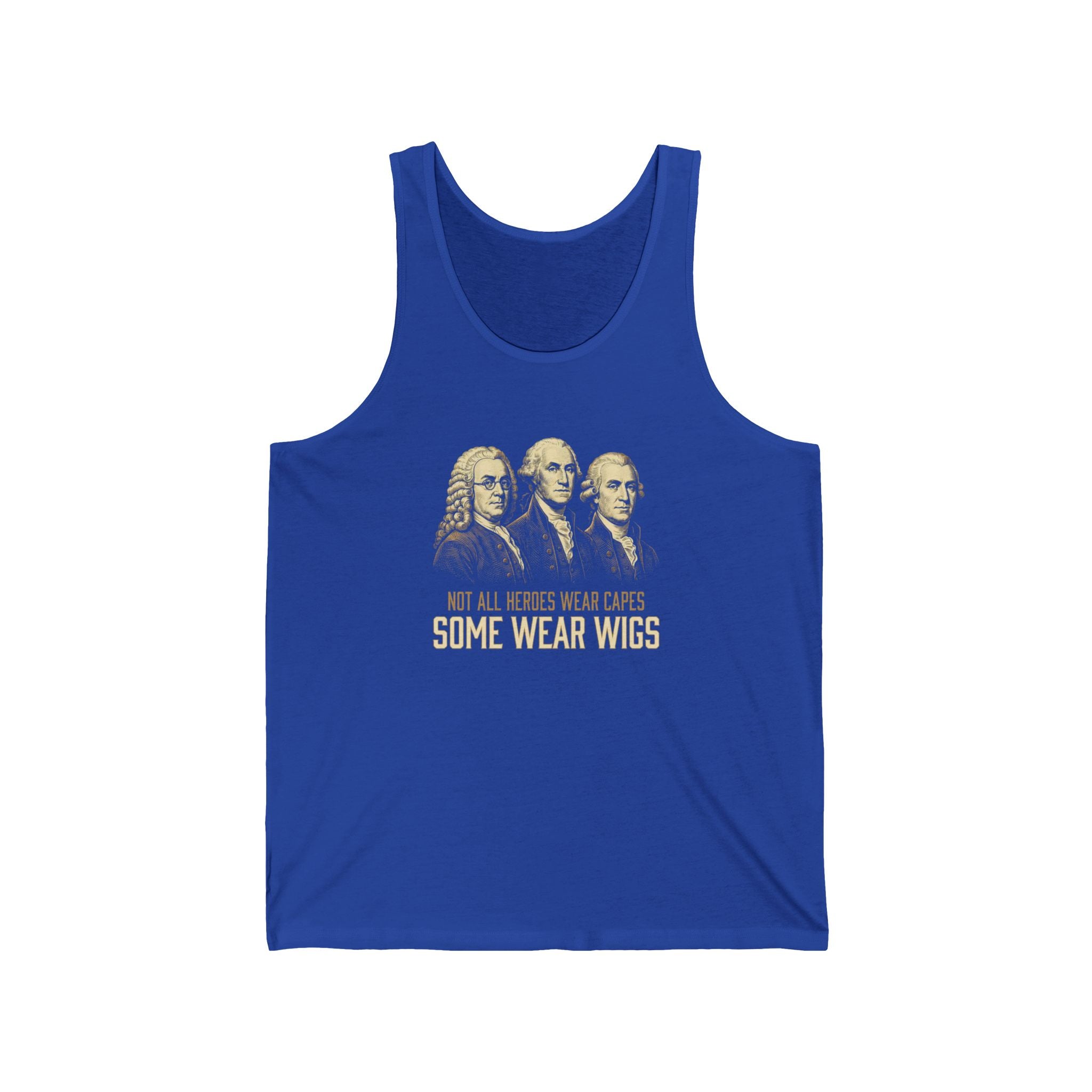 Not All Heroes Wear Capes Tank Top | Some Wear Wigs | Funny Founding Fathers Tee | 4th of July Gift | Patriotic American History Shirt