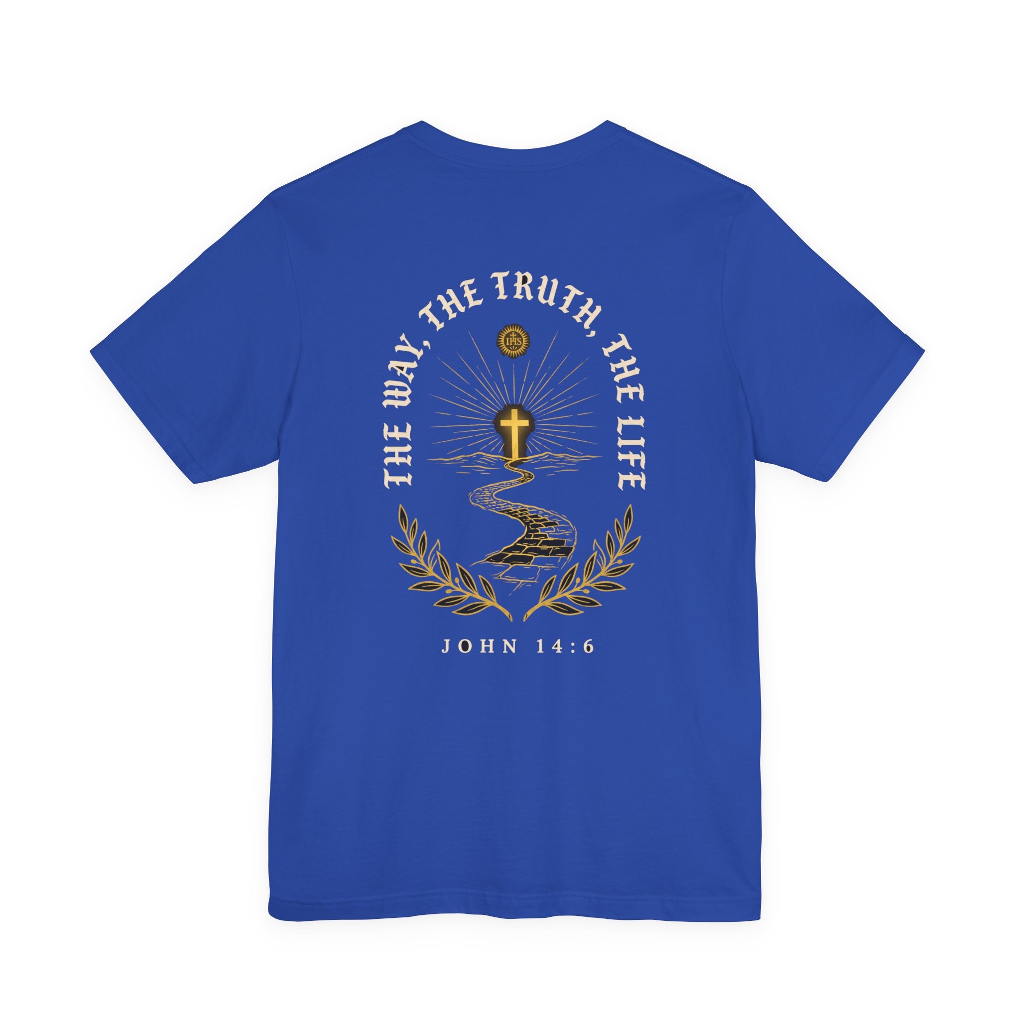 I Am the Way the Truth and the Life Christian Tee | Faith Bible Verse Shirt
