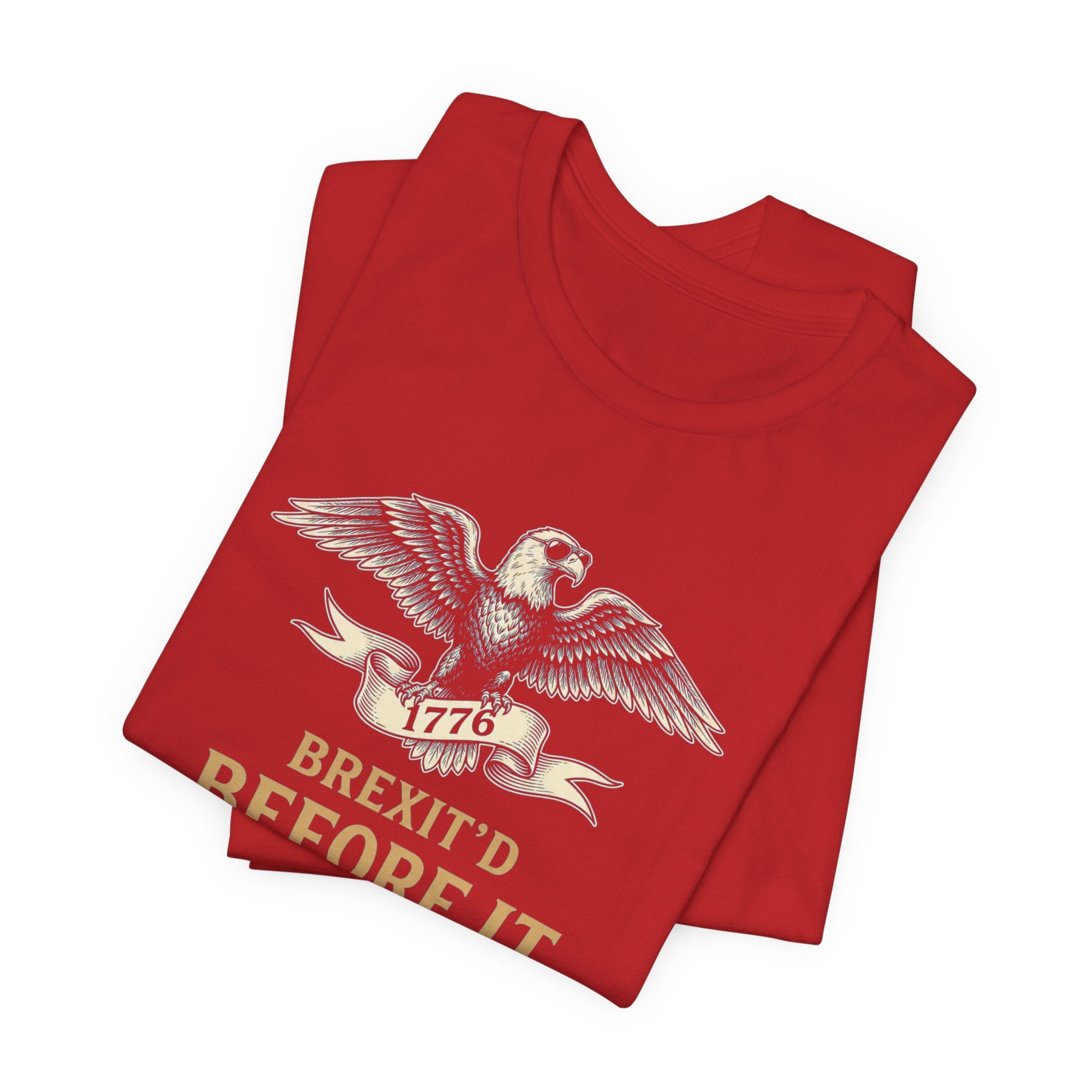 Brexit'd Before It Was Cool 1776 T-Shirt | Funny 4th of July Tee | Patriotic Independence Day Gift