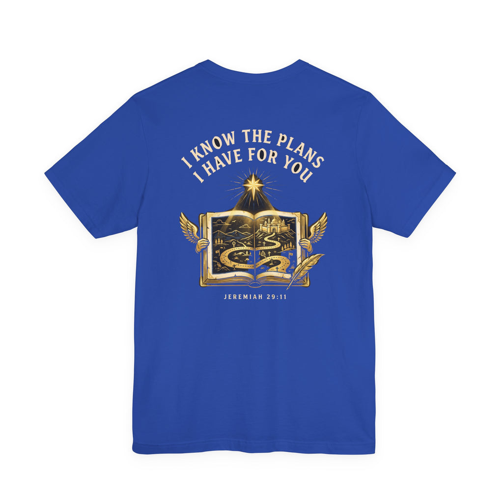 For I Know the Plans I Have For You Christian Tee | Faith Bible Verse Shirt