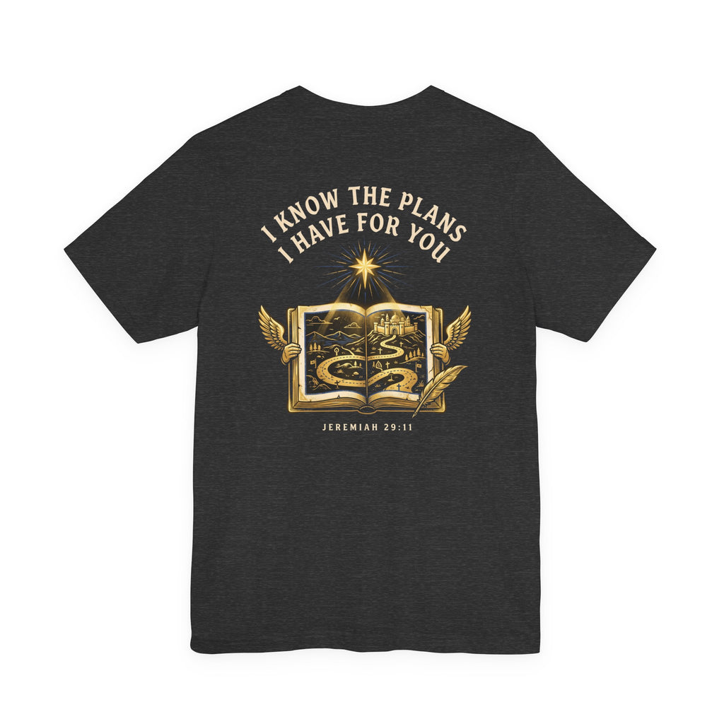 For I Know the Plans I Have For You Christian Tee | Faith Bible Verse Shirt