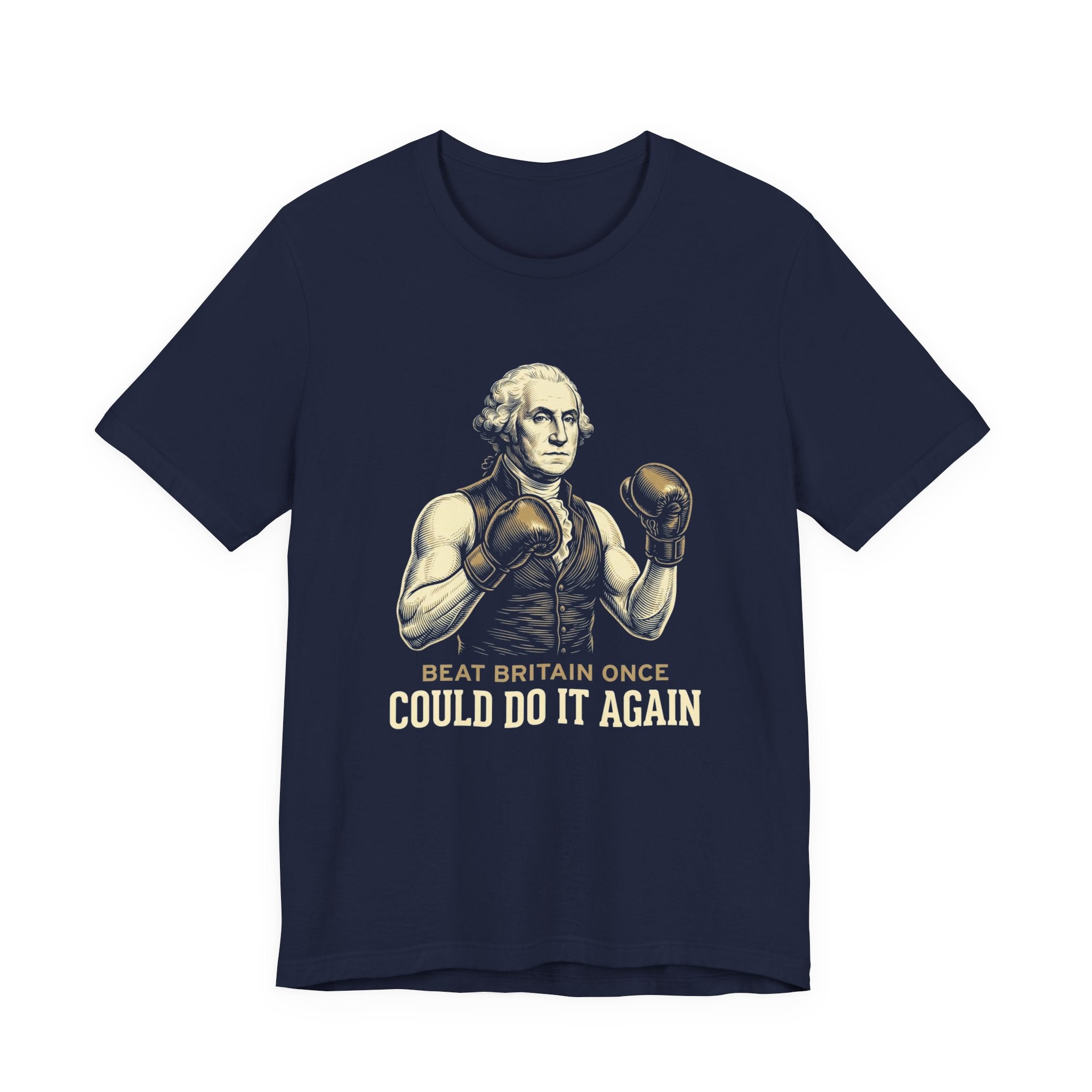 Beat Britain Once Could Do It Again T-Shirt | Funny Patriotic 4th of July Tee | Independence Gift