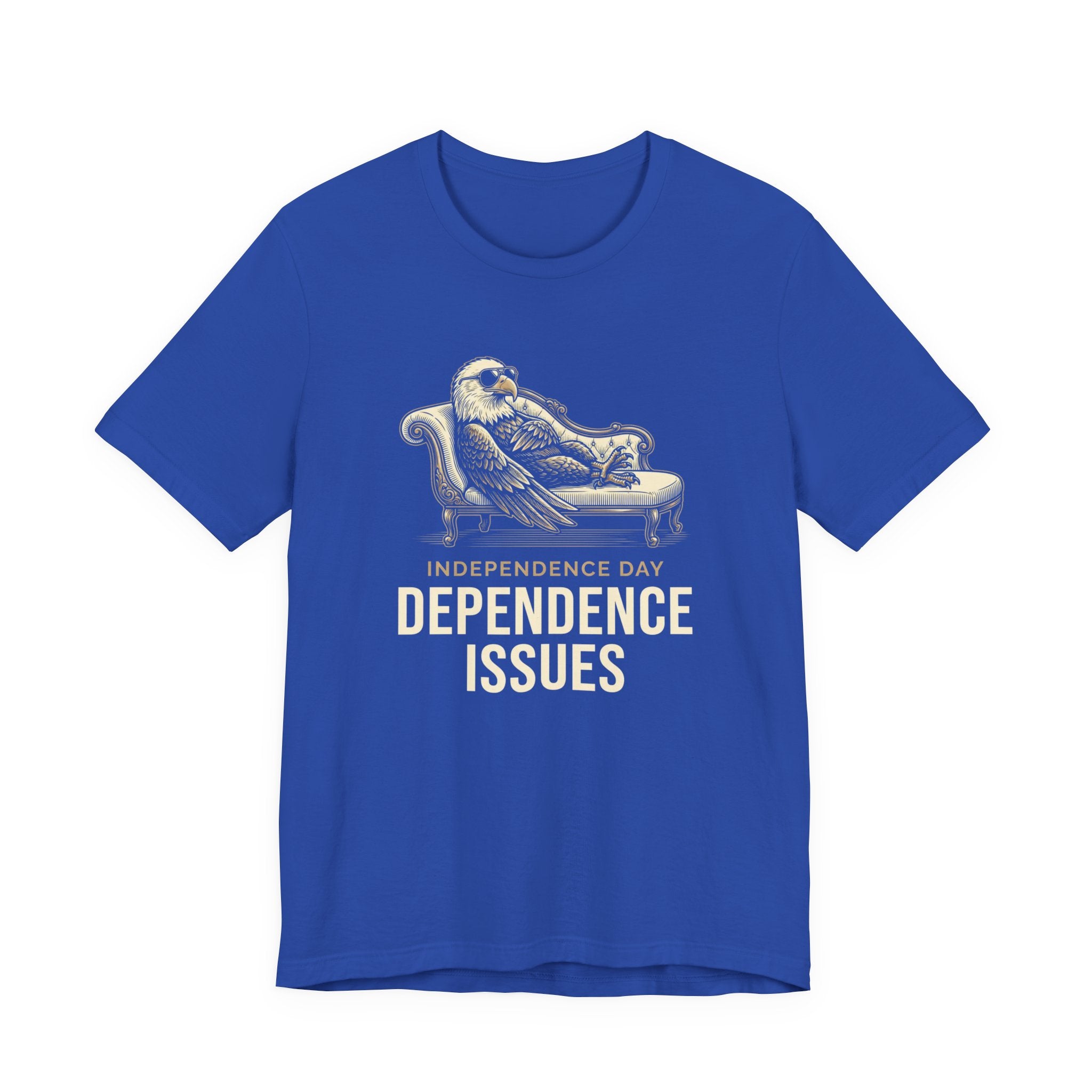 Independence Day Dependence Issues T-Shirt | Funny Eagle 4th of July Tee | Sarcastic Patriotic Gift
