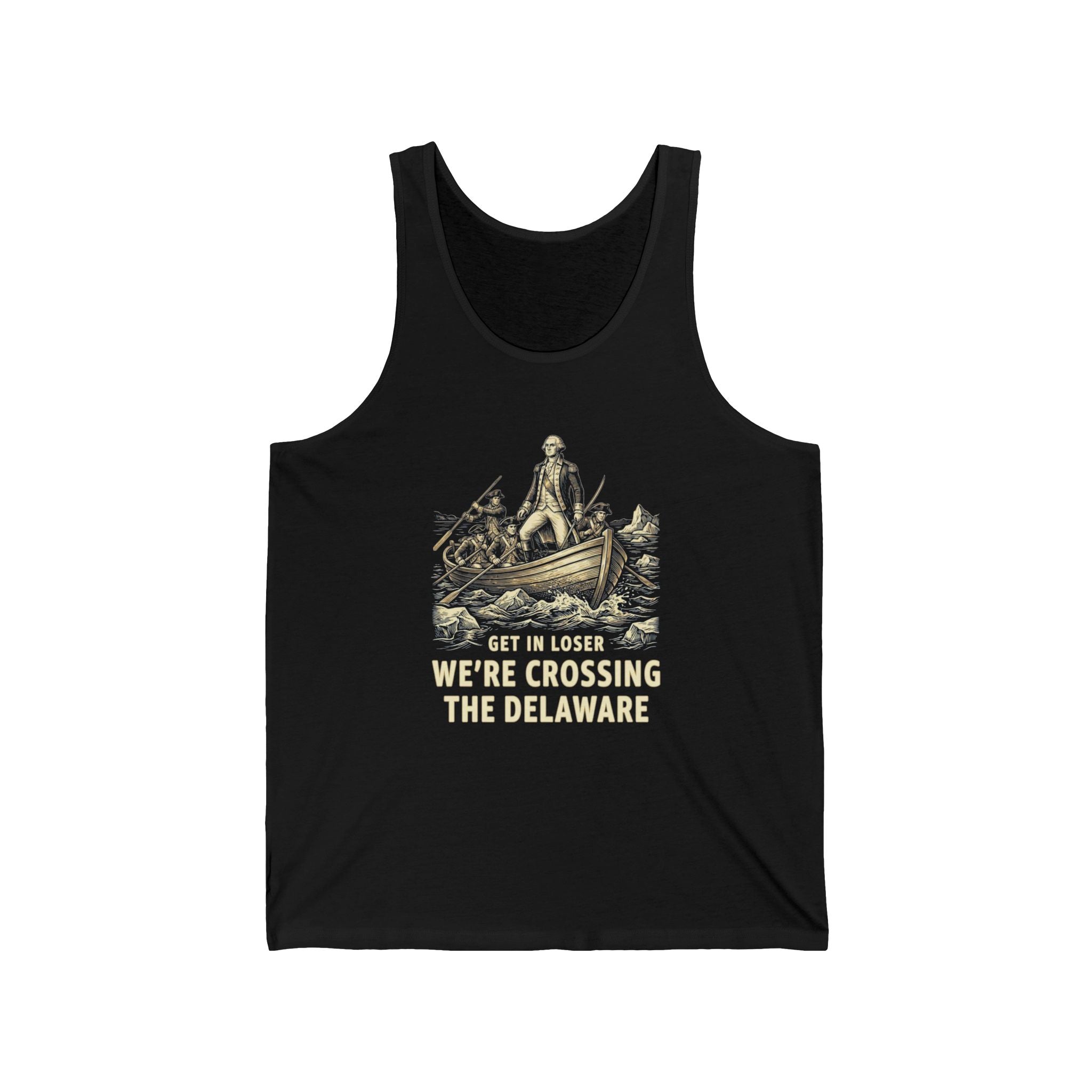 Get In Loser We're Crossing the Delaware Tank Top | Funny 4th of July Tee | History Teacher Gift