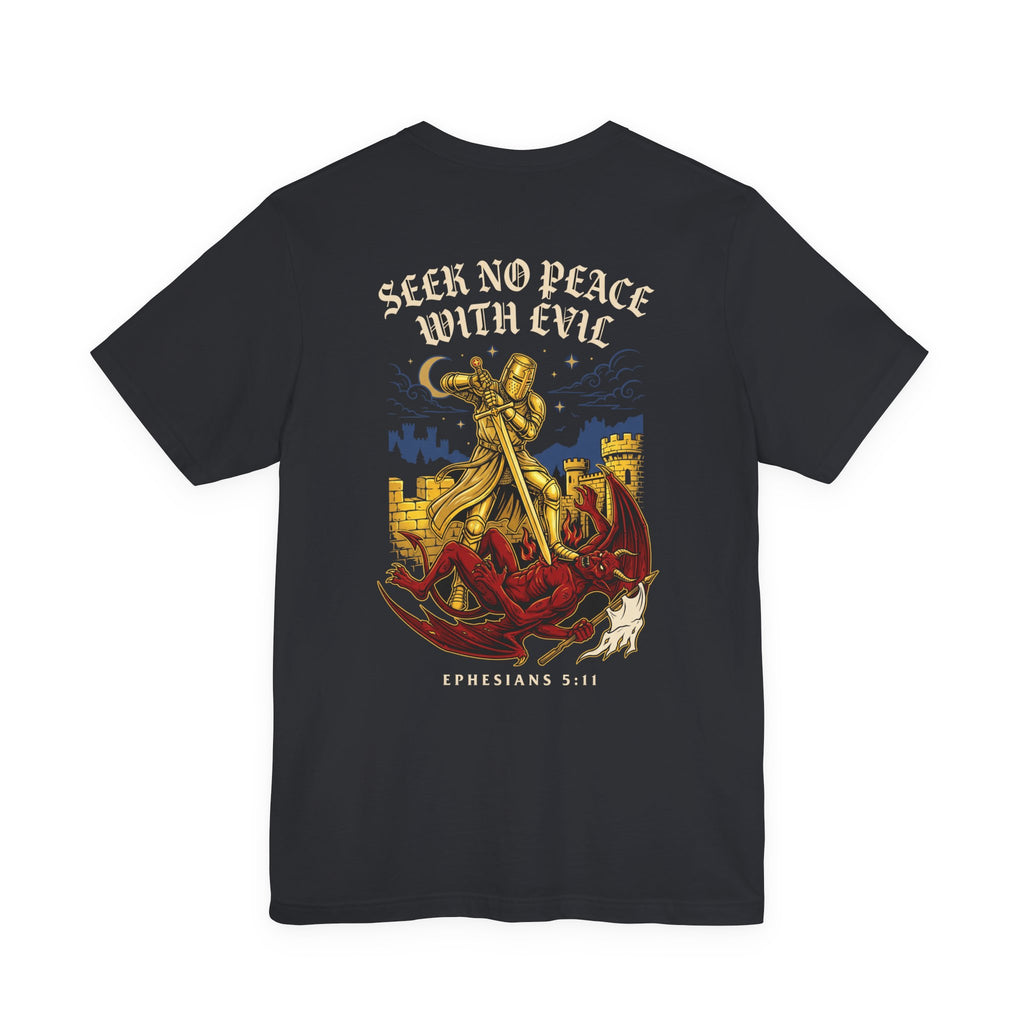 Seek No Peace With Evil Christian Tee | Reformed Warrior Faith Shirt