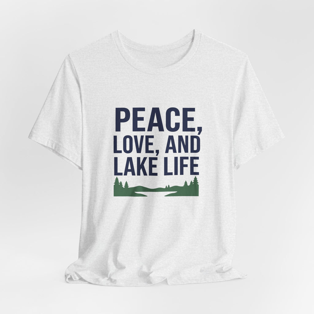 Peace, Love, and Lake Life Tee | Minimalist Typography Shirt