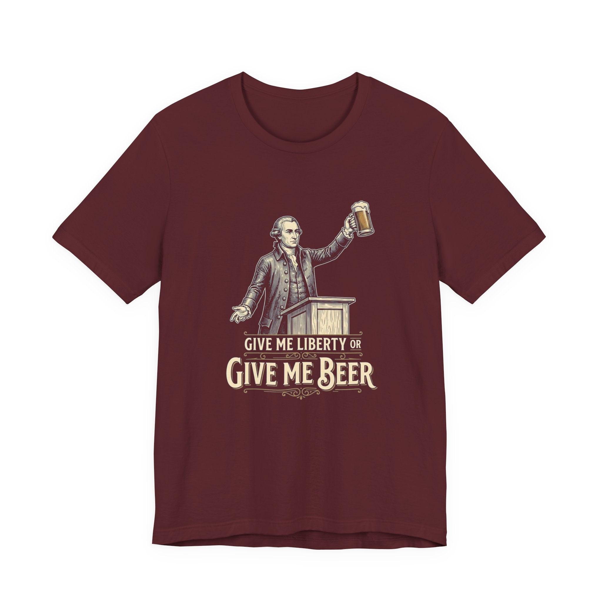 Give Me Liberty or Give Me Beer T-Shirt | Funny Patriotic Beer Lover Tee | 4th of July Drinking Shirt | Founding Father Gift