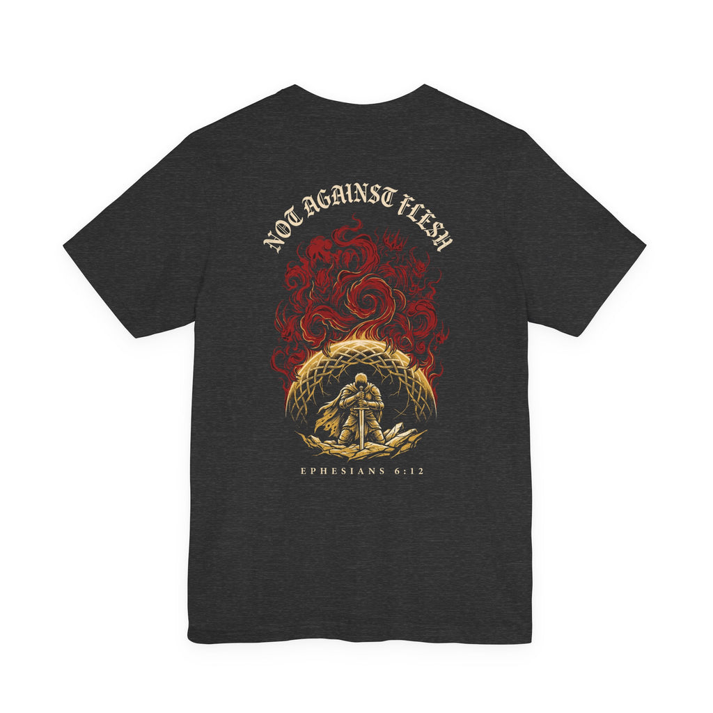 Not Against Flesh Christian Tee | Reformed Warrior Faith Shirt