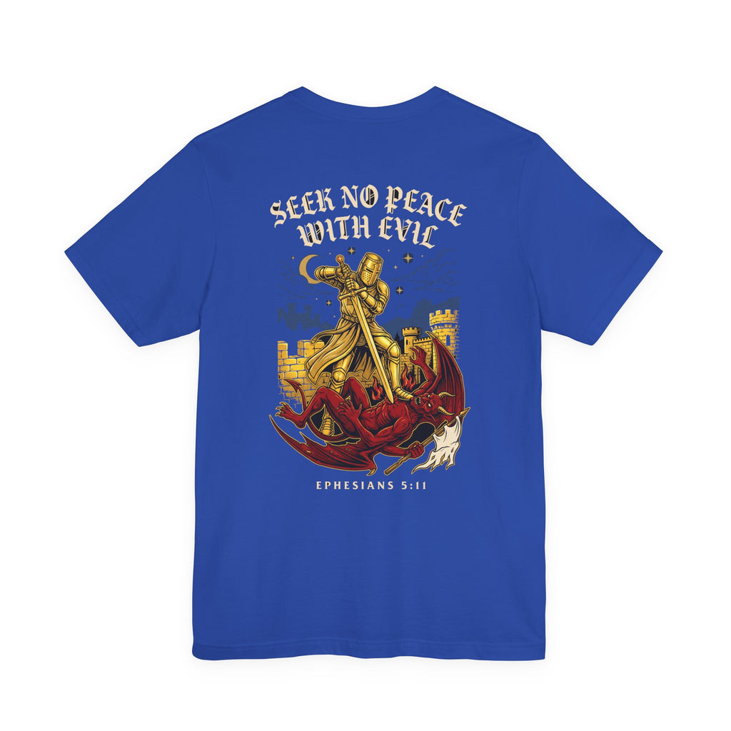 Seek No Peace With Evil Christian Tee | Reformed Warrior Faith Shirt