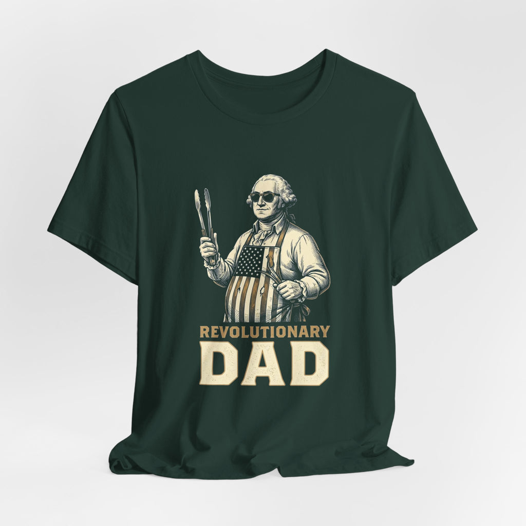 Revolutionary Dad T-Shirt | Funny 4th of July Dad Tee | Patriotic Grilling Gift | Founding Father Fathers Day Shirt