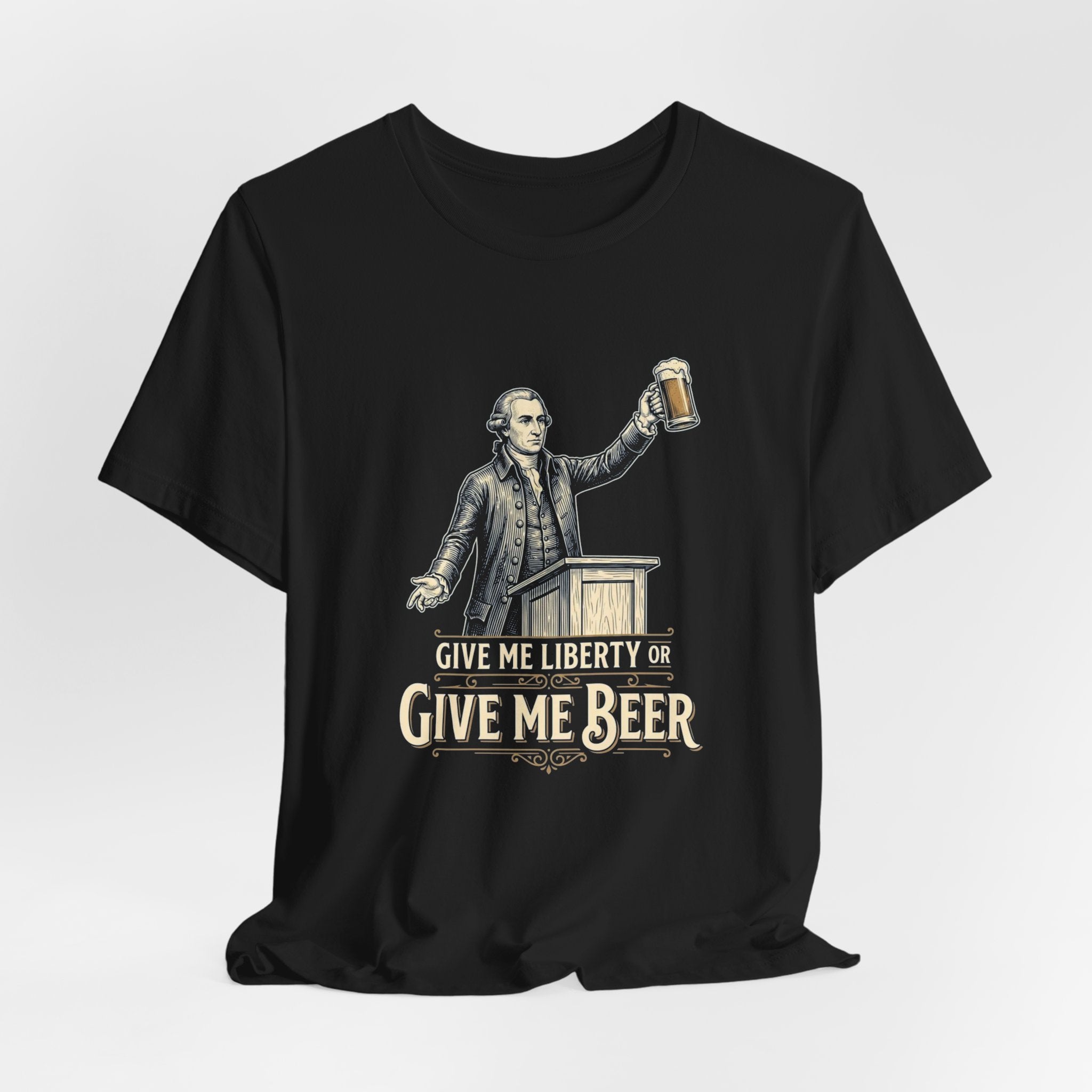 Give Me Liberty or Give Me Beer T-Shirt | Funny Patriotic Beer Lover Tee | 4th of July Drinking Shirt | Founding Father Gift