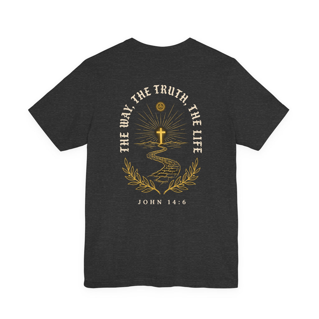 I Am the Way the Truth and the Life Christian Tee | Faith Bible Verse Shirt