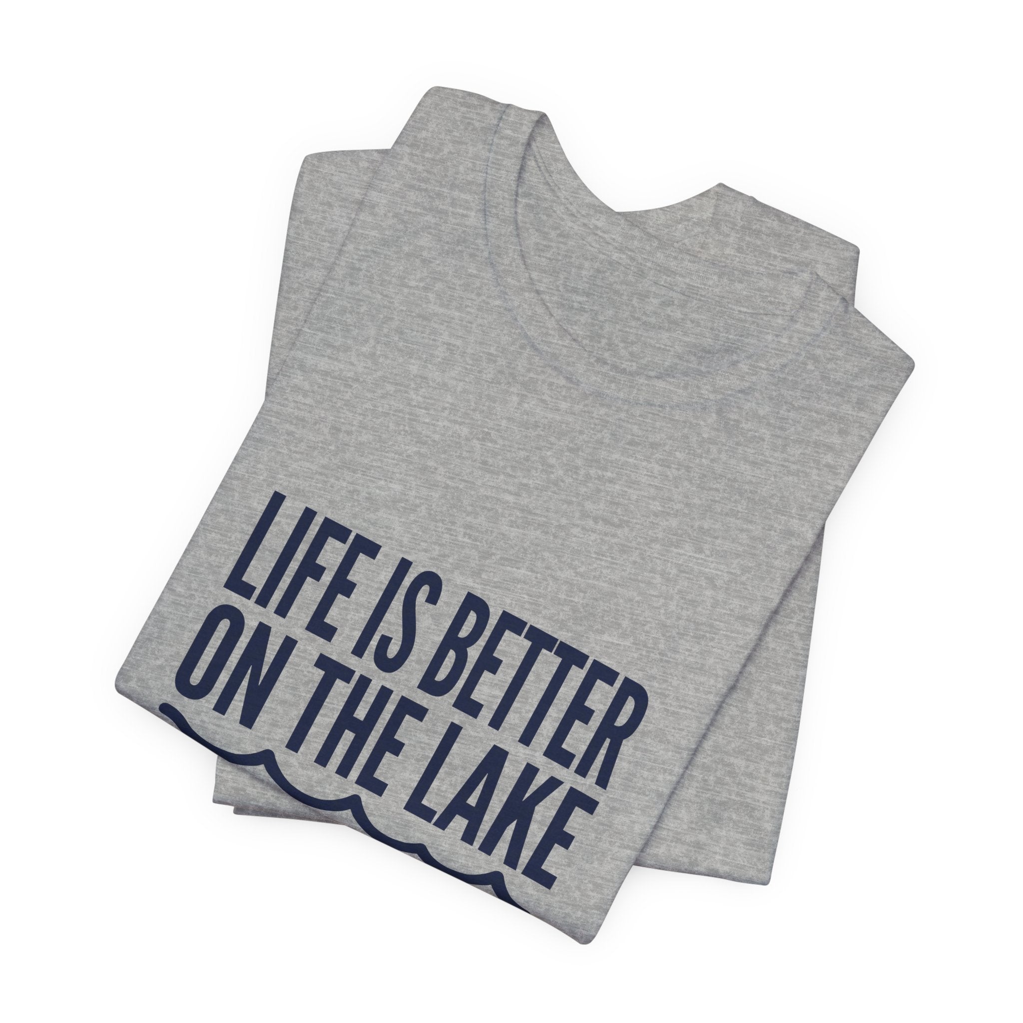Life is Better on the Lake Tee - Bold Typography Shirt