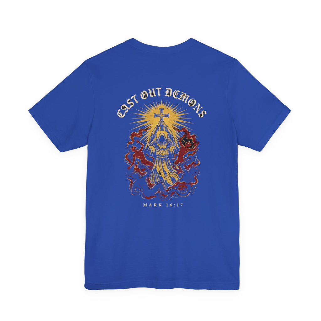 Cast Out Demons in My Name Christian Tee | Warrior Faith Bible Shirt