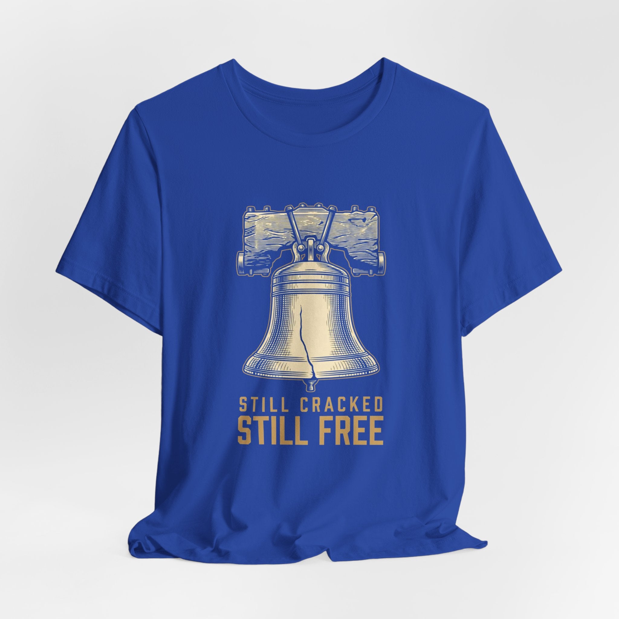Still Cracked. Still Free. T-Shirt | Funny Liberty Bell 4th of July Tee | History Gift
