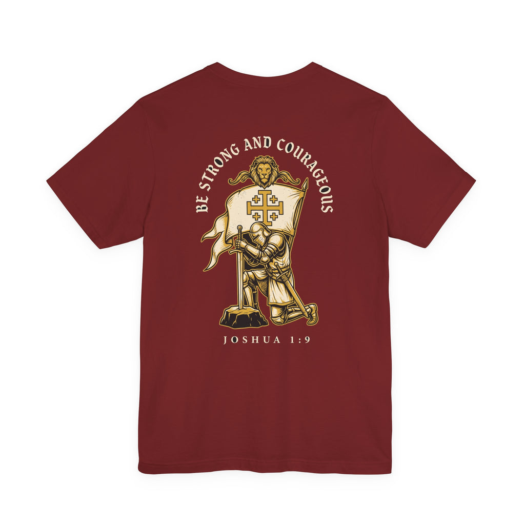 Be Strong and Courageous Warrior Christian Tee | Crusades Faith Bible Shirt