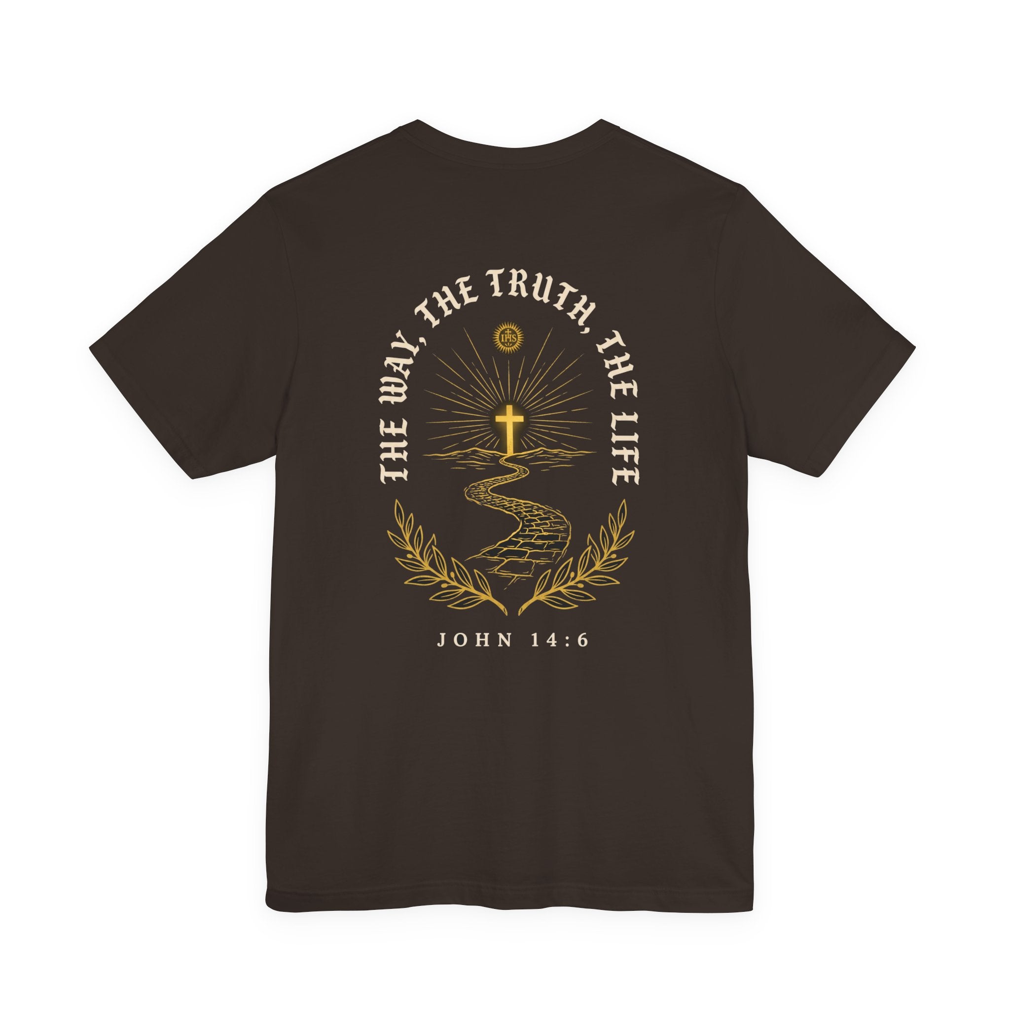 I Am the Way the Truth and the Life Christian Tee | Faith Bible Verse Shirt