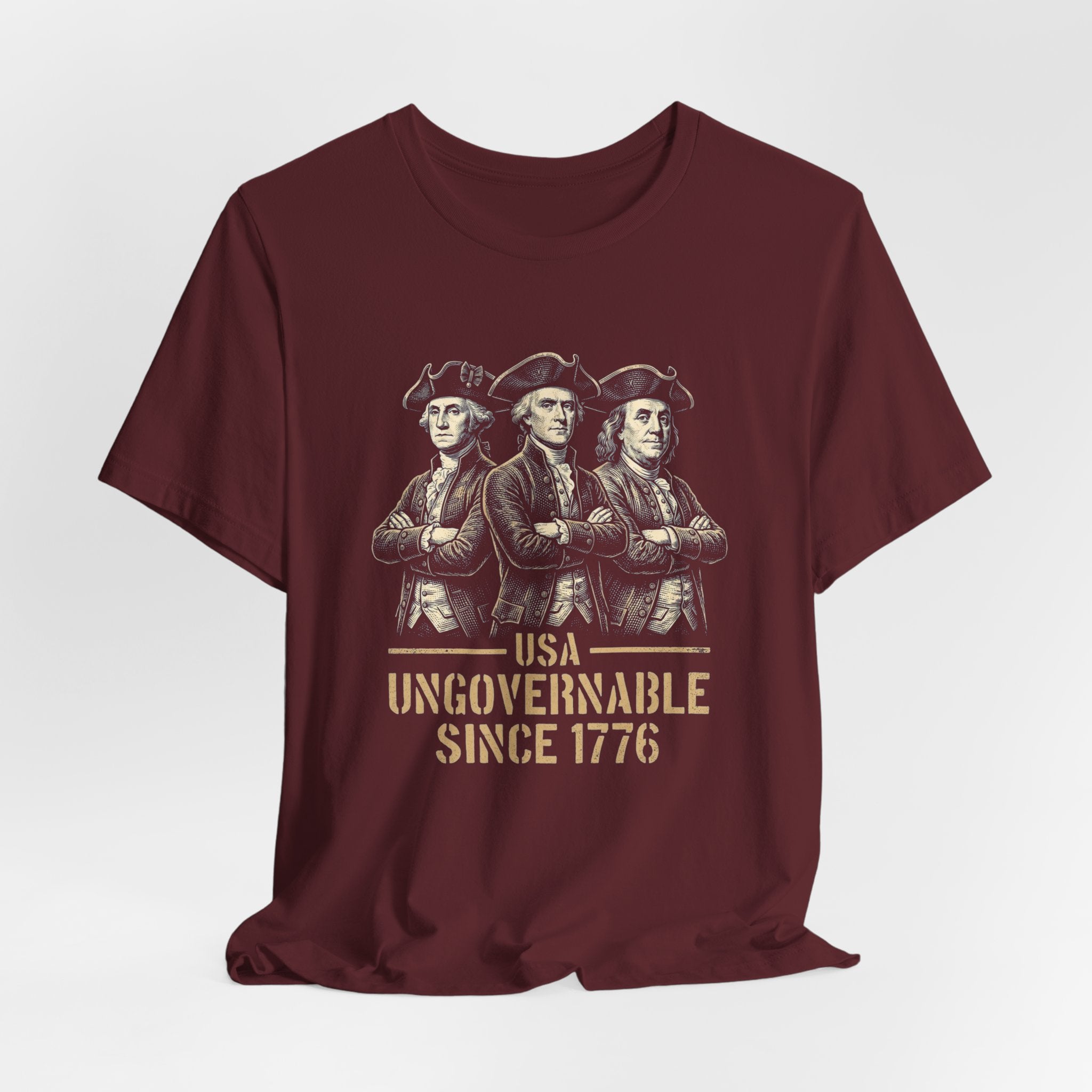 USA Ungovernable Since 1776 T-Shirt | Funny Founding Fathers 4th of July Tee | Patriotic Gift