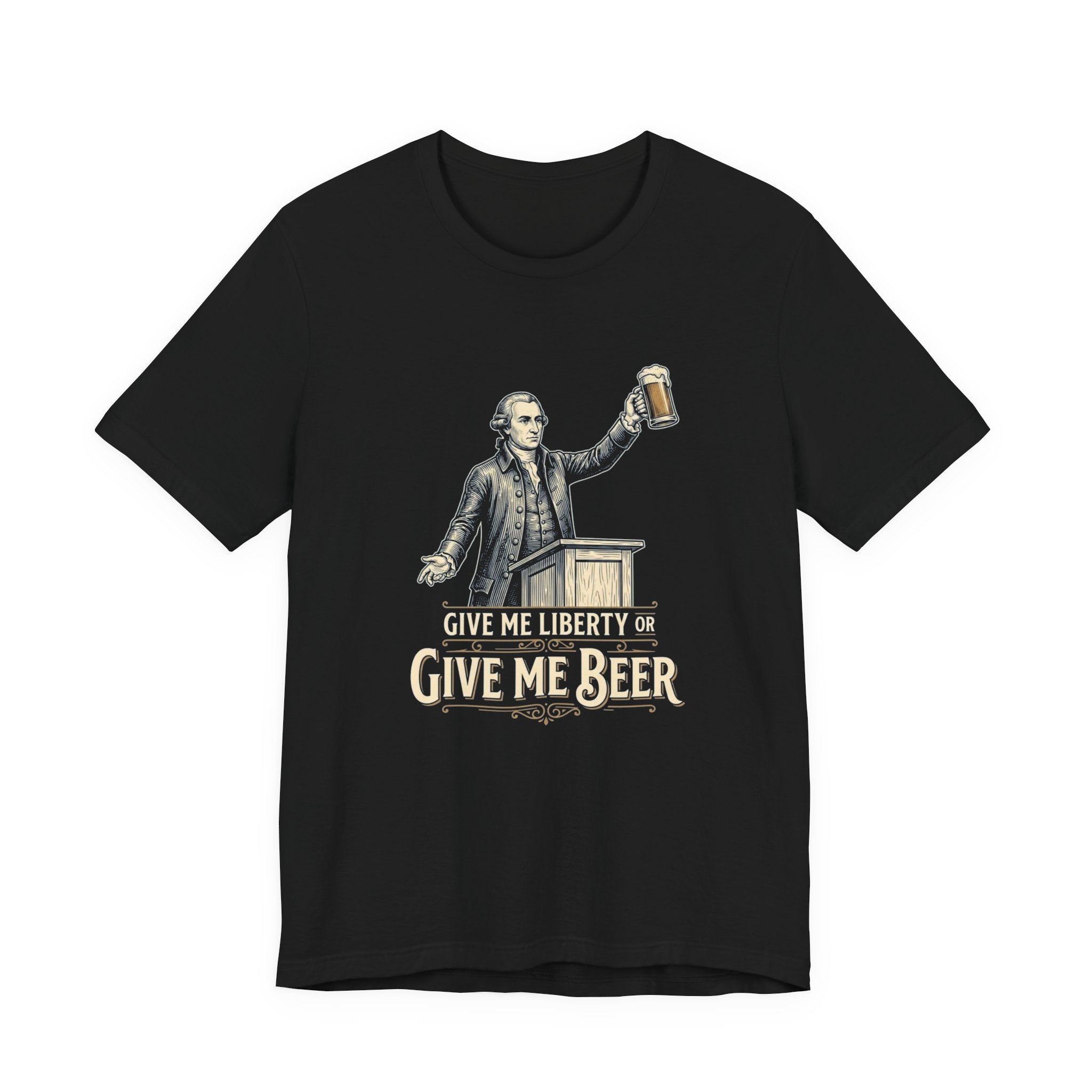 Give Me Liberty or Give Me Beer T-Shirt | Funny Patriotic Beer Lover Tee | 4th of July Drinking Shirt | Founding Father Gift