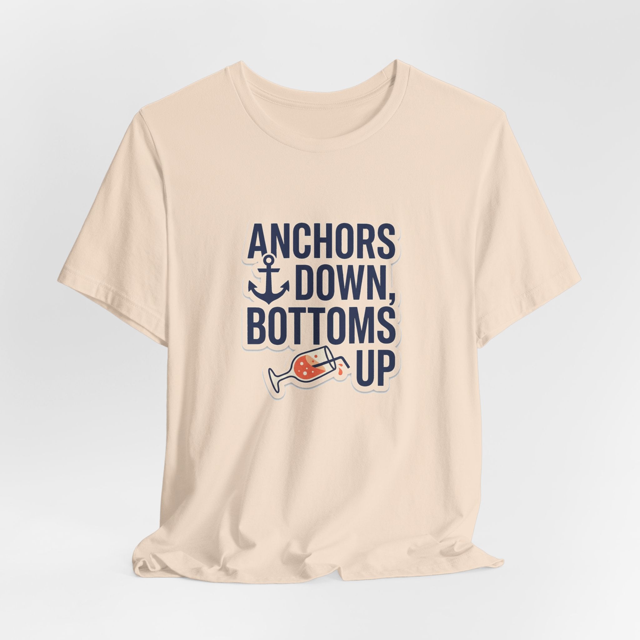 Anchors Down, Bottoms Up Tee - Bold Typography Lake Life Shirt