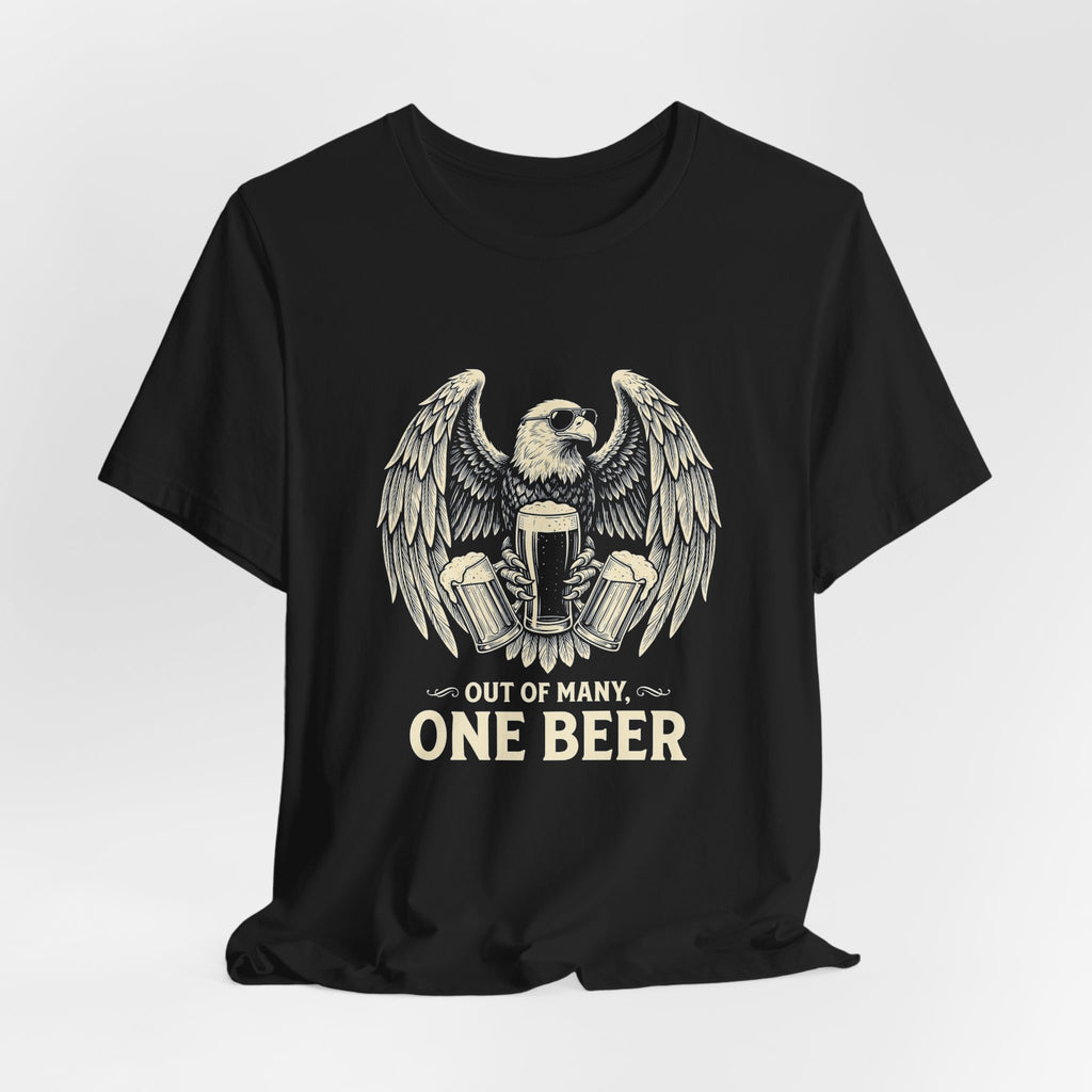 Out of Many One Beer T-Shirt | Funny Patriotic Eagle Beer Tee | 4th of July Drinking Gift | Beer Lover Shirt