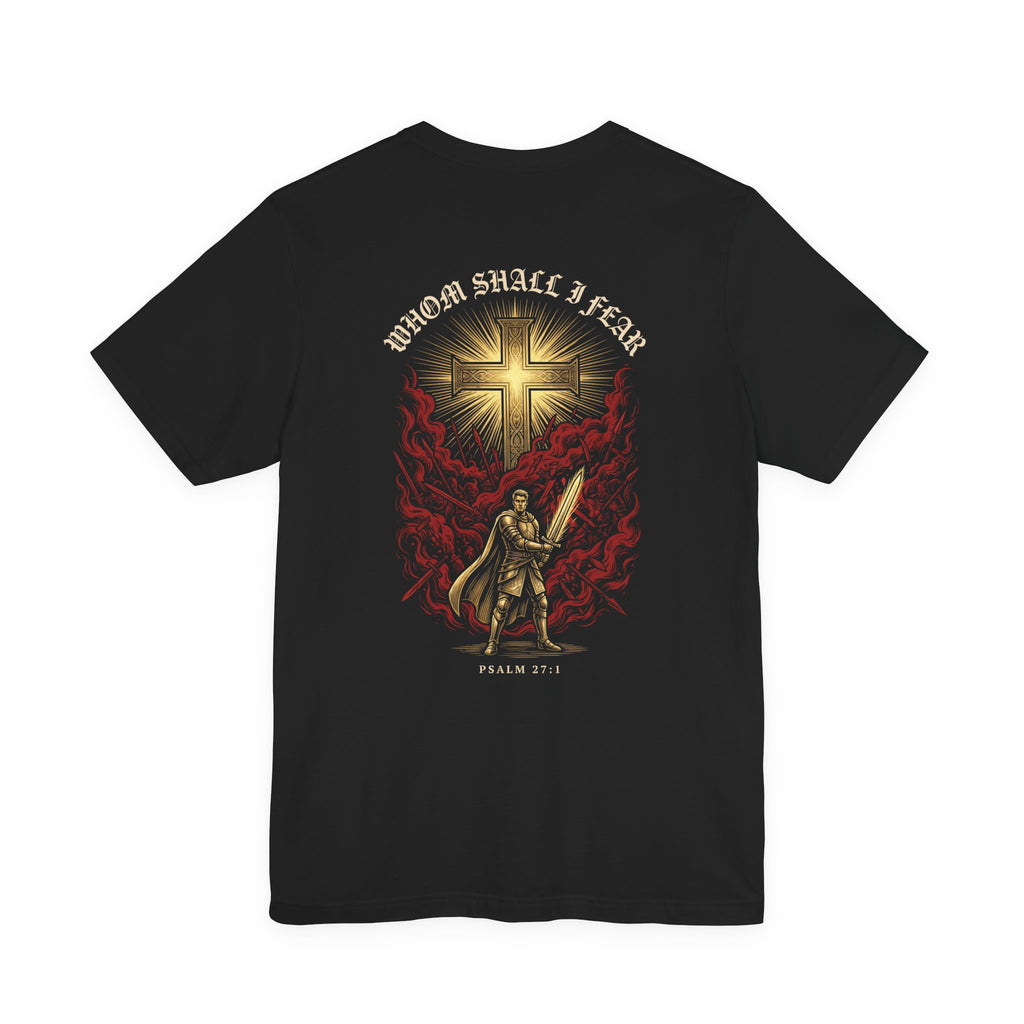 Whom Shall I Fear Christian Tee | Reformed Warrior Faith Shirt
