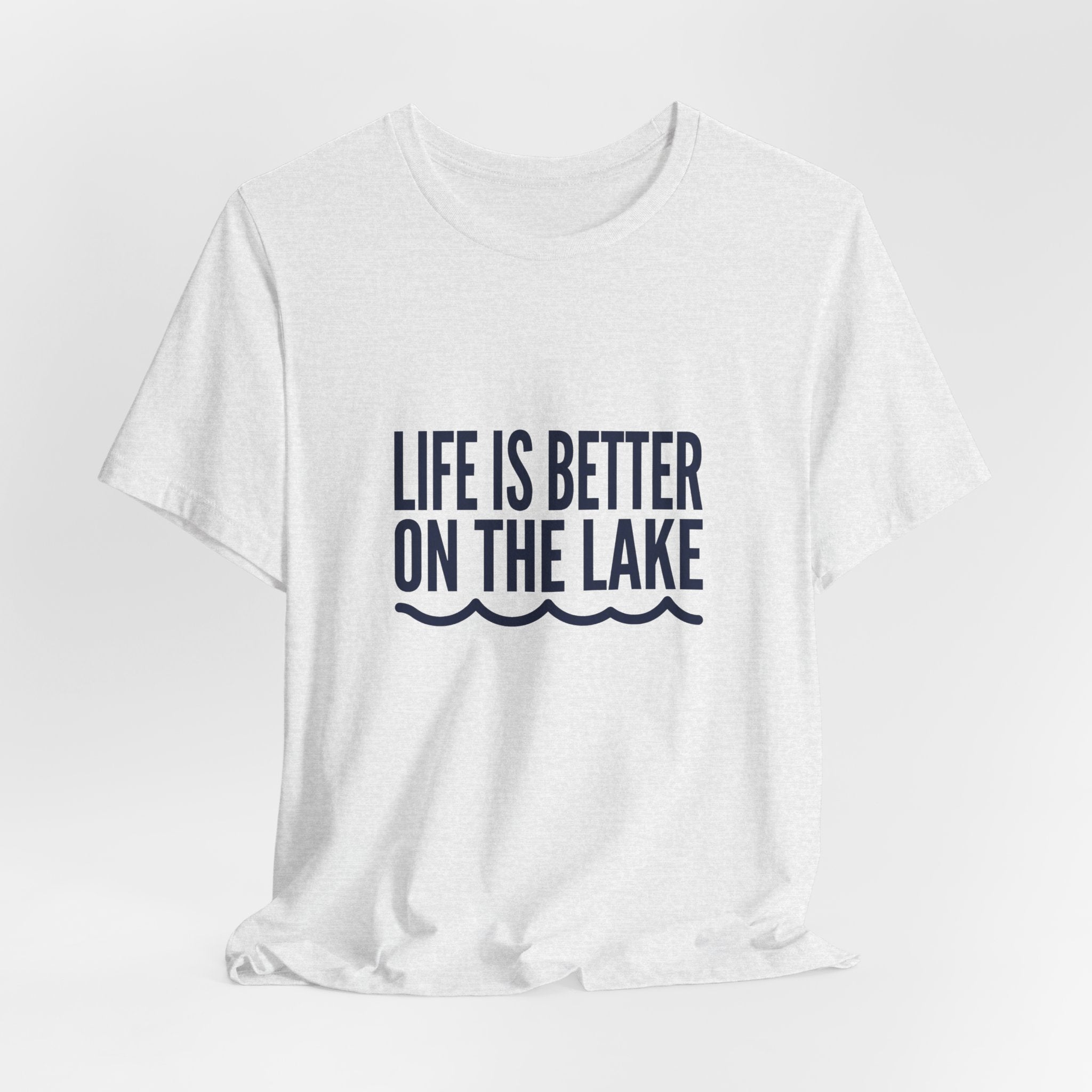 Life is Better on the Lake Tee - Bold Typography Shirt