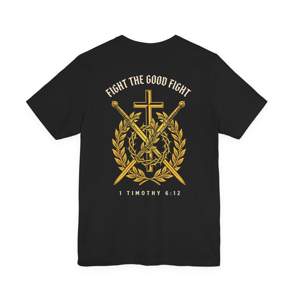 Fight the Good Fight Christian Tee | Reformed Warrior Faith Shirt