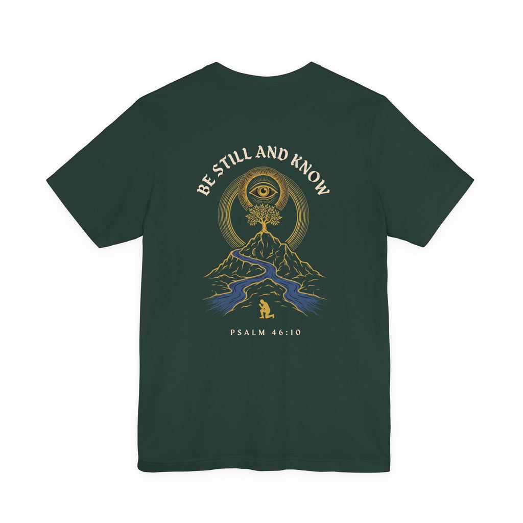 Be Still and Know That I Am God Christian Tee | Psalm 46:10 Faith Bible Verse Shirt