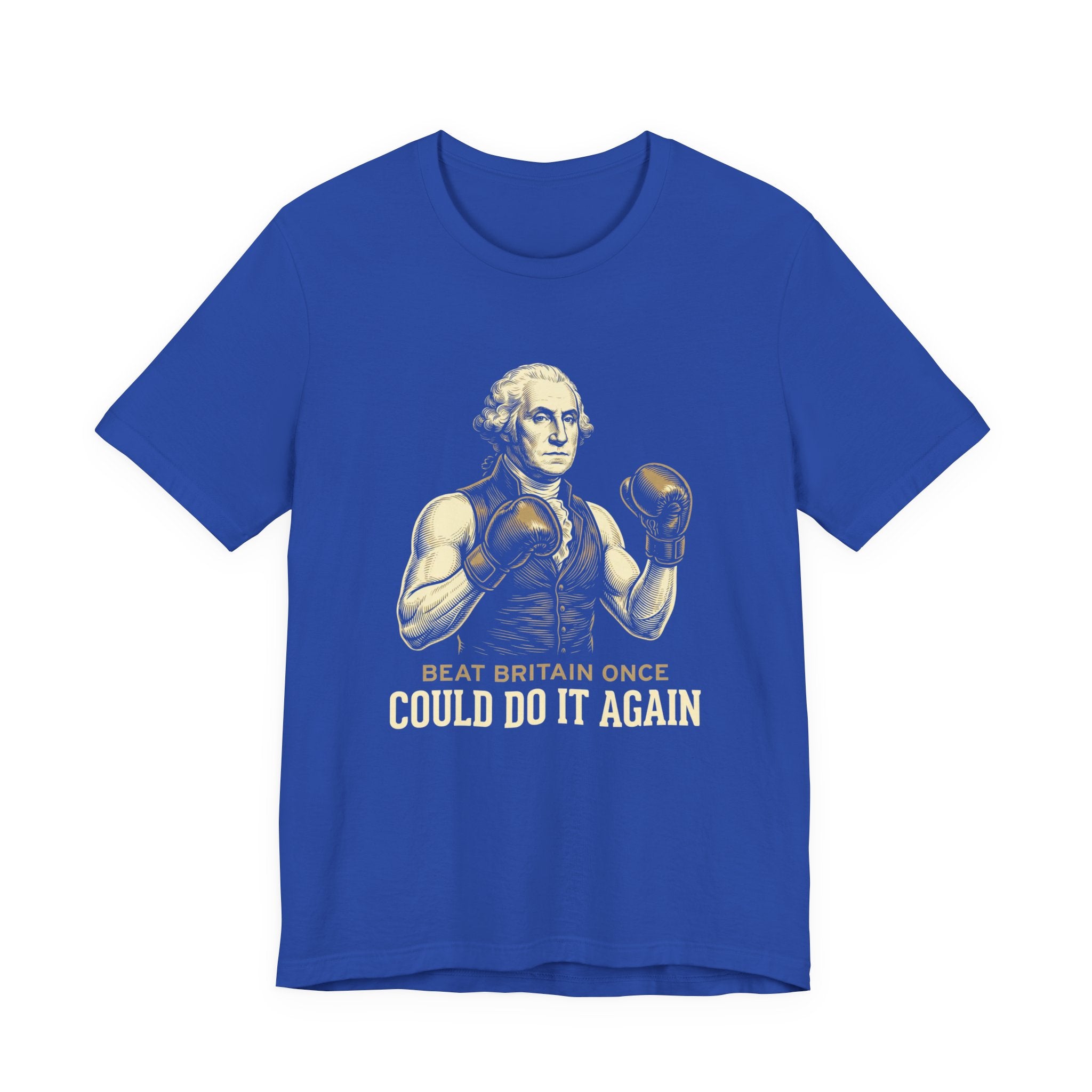 Beat Britain Once Could Do It Again T-Shirt | Funny Patriotic 4th of July Tee | Independence Gift