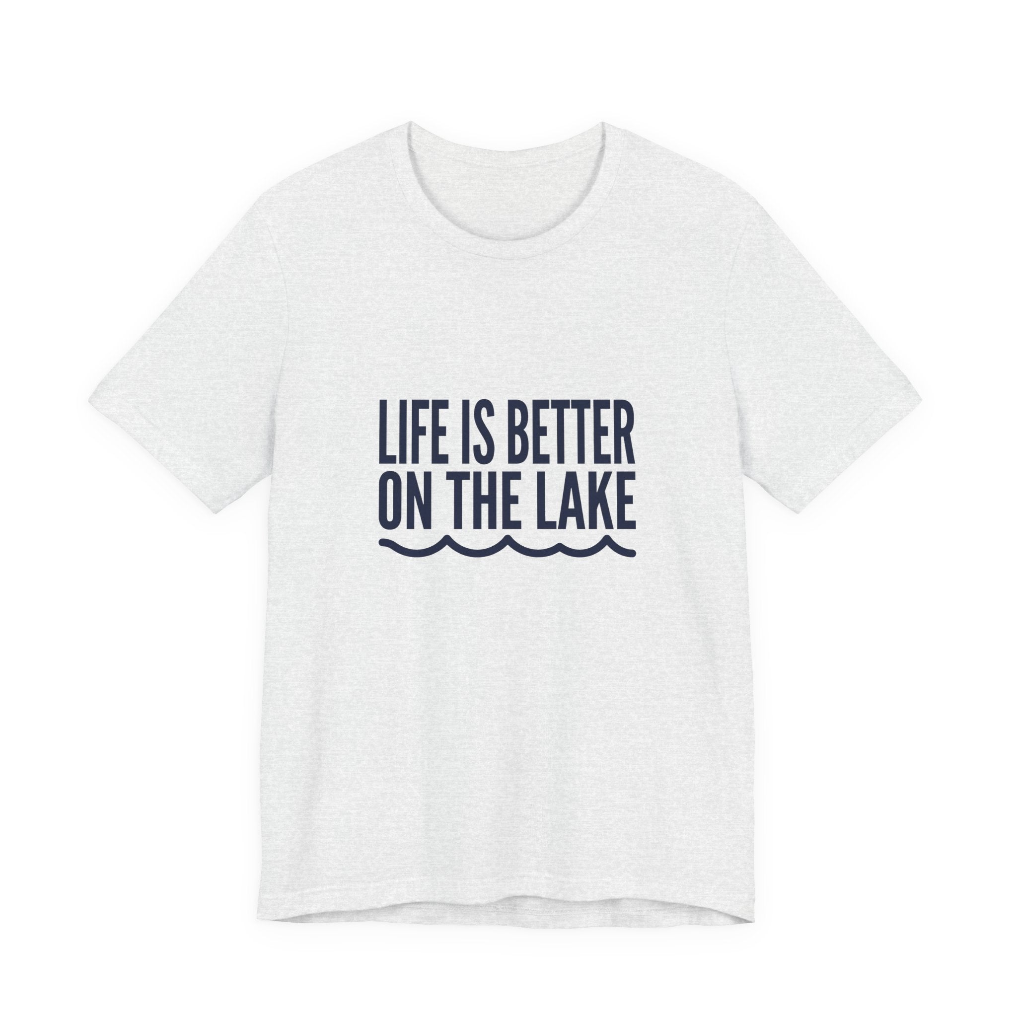 Life is Better on the Lake Tee - Bold Typography Shirt