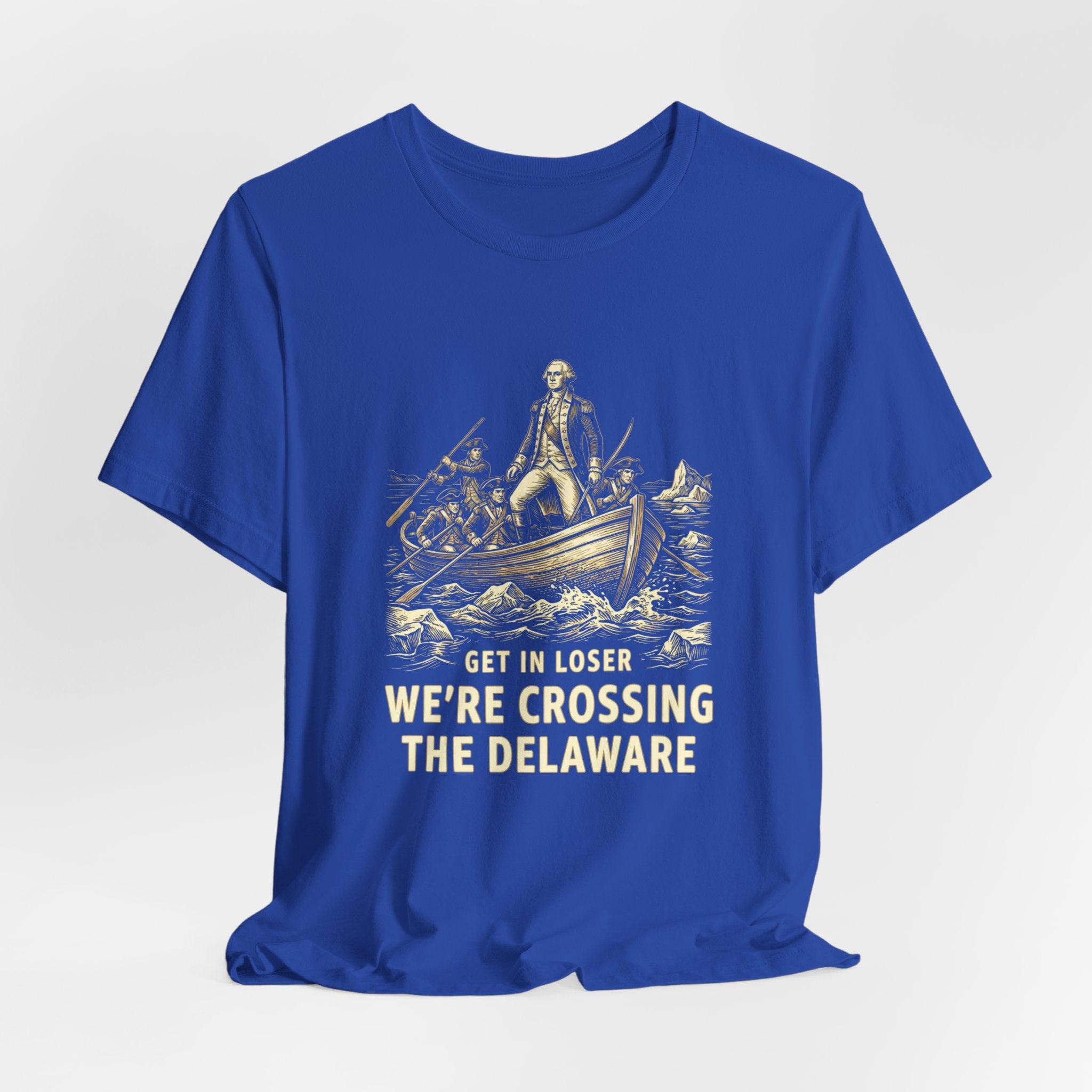 Get In Loser We're Crossing the Delaware T-Shirt | Funny 4th of July Tee | History Teacher Gift