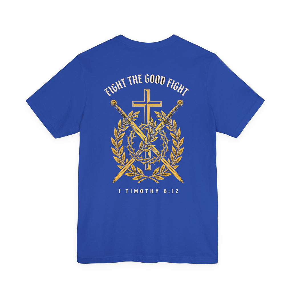 Fight the Good Fight Christian Tee | Reformed Warrior Faith Shirt