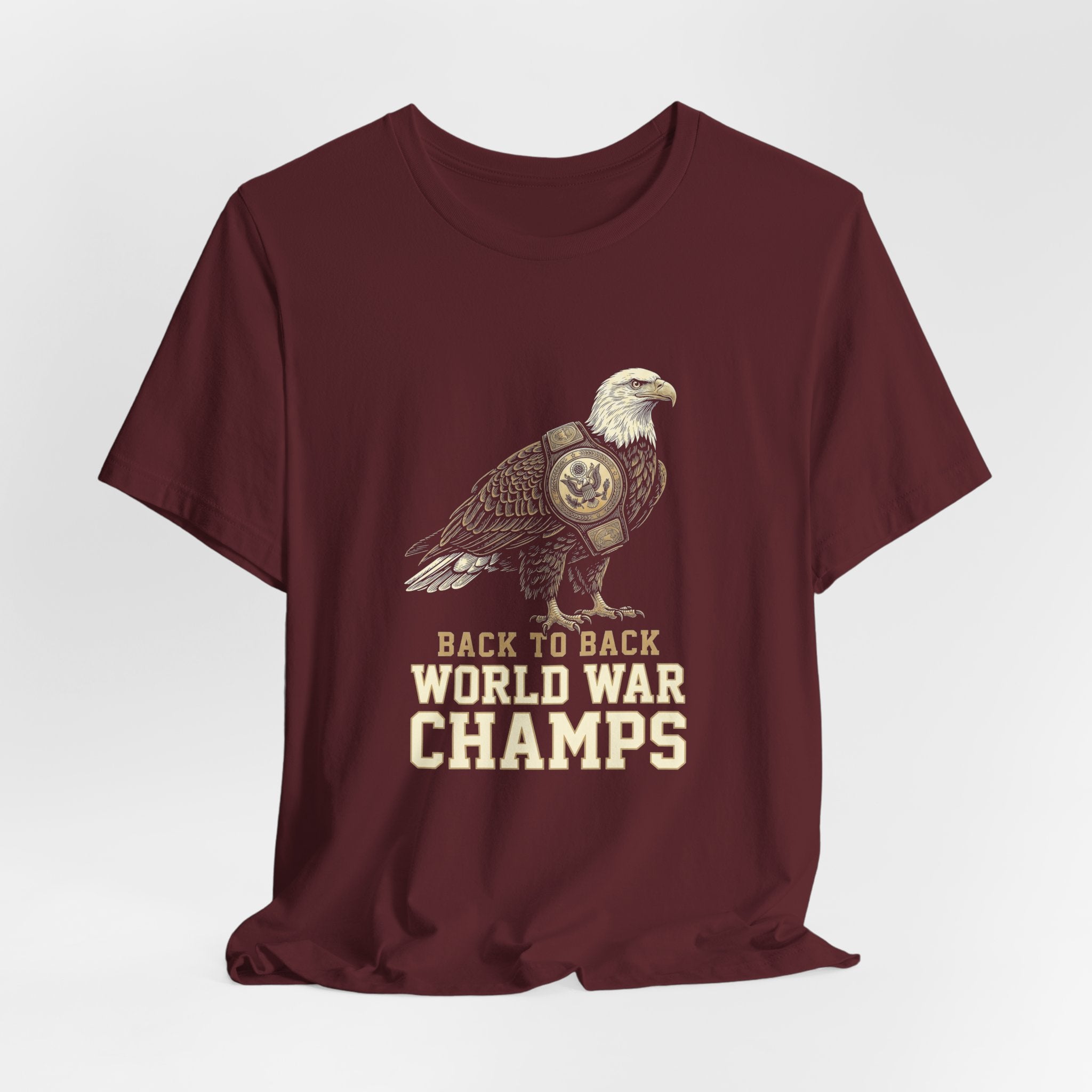 Back to Back World War Champs T-Shirt | Funny Bald Eagle 4th of July Tee | Patriotic America Gift