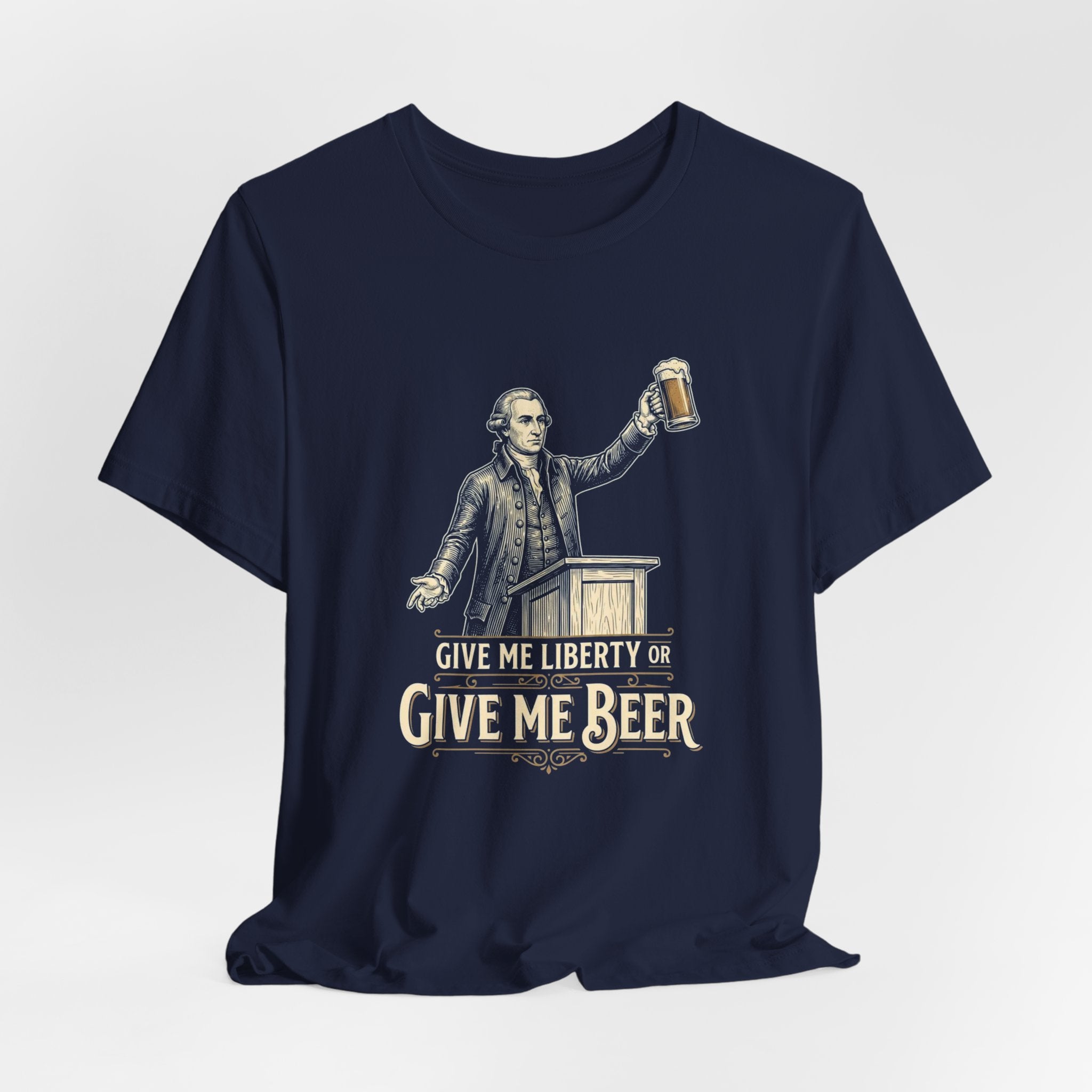 Give Me Liberty or Give Me Beer T-Shirt | Funny Patriotic Beer Lover Tee | 4th of July Drinking Shirt | Founding Father Gift