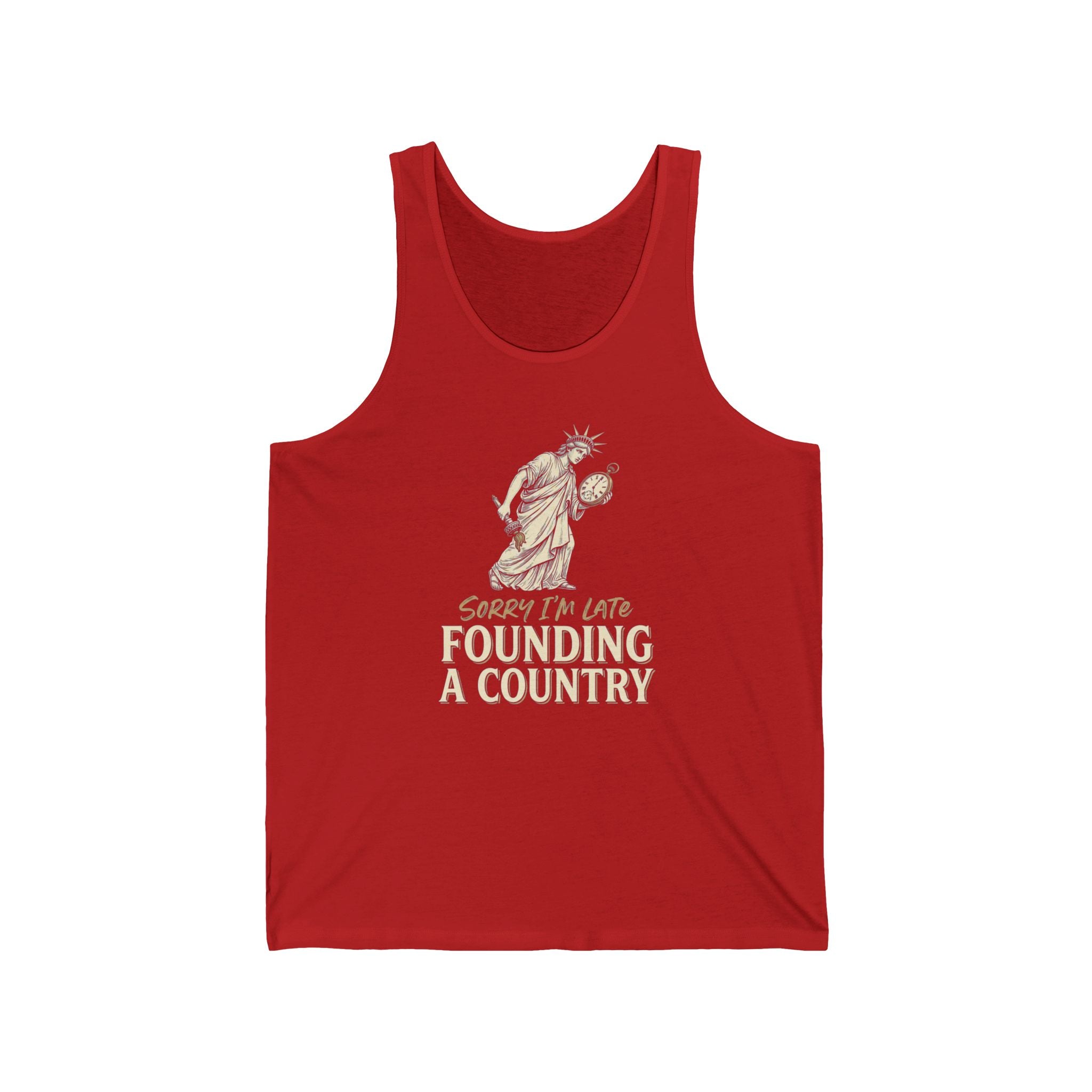 Sorry I'm Late Founding A Country Tank Top | Funny Lady Liberty 4th of July Tee | Patriotic Gift