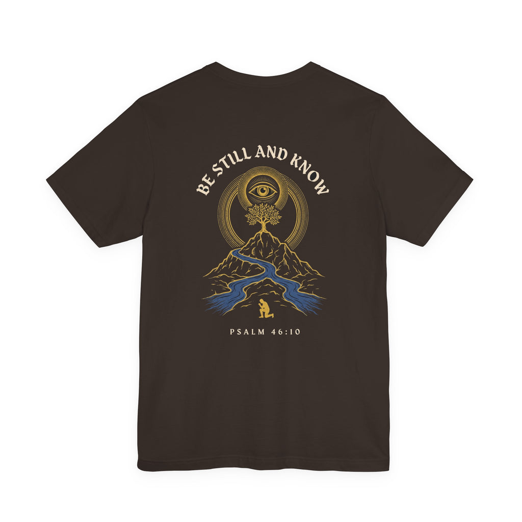 Be Still and Know That I Am God Christian Tee | Psalm 46:10 Faith Bible Verse Shirt