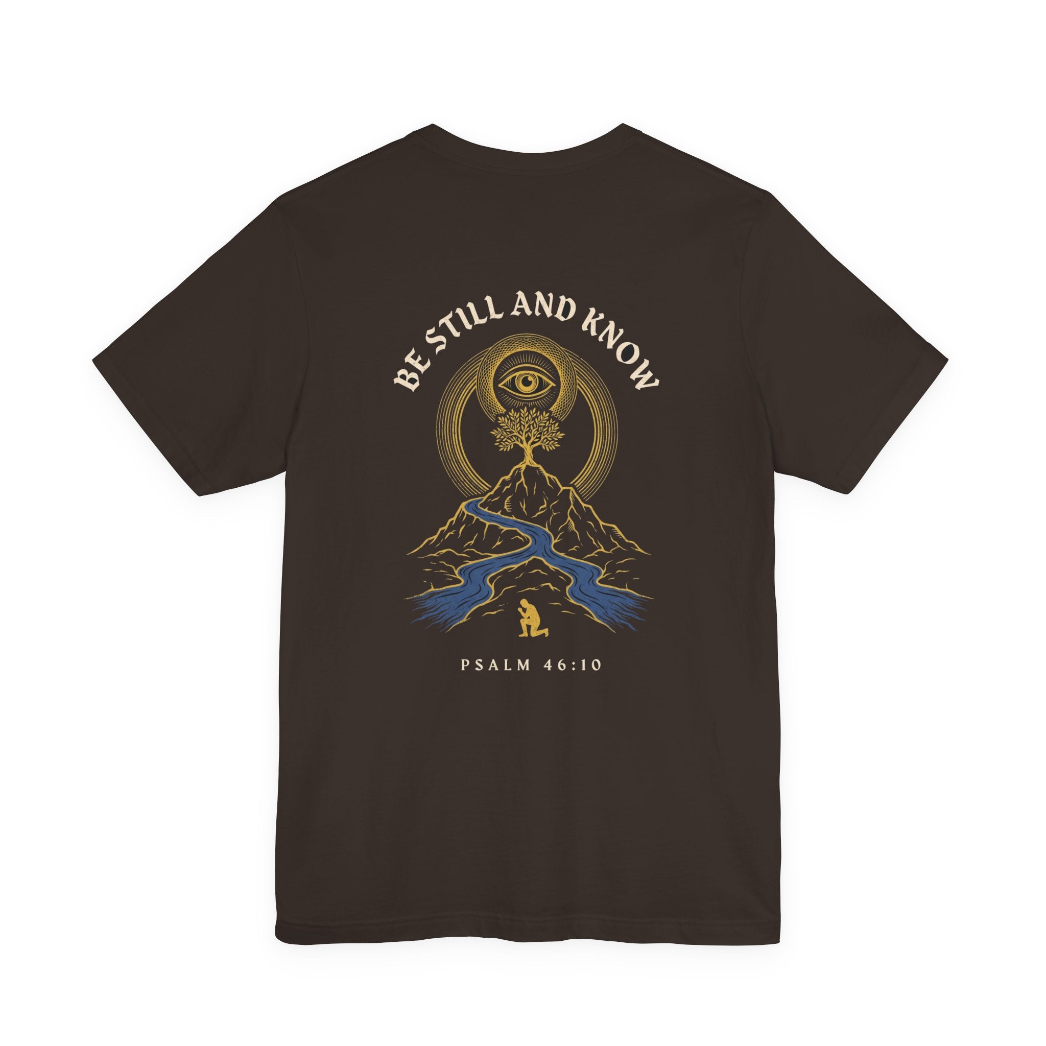 Be Still and Know That I Am God Christian Tee | Psalm 46:10 Faith Bible Verse Shirt