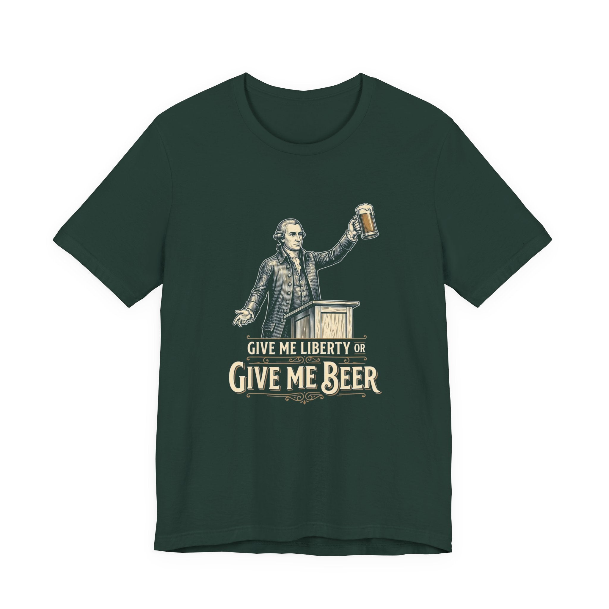 Give Me Liberty or Give Me Beer T-Shirt | Funny Patriotic Beer Lover Tee | 4th of July Drinking Shirt | Founding Father Gift