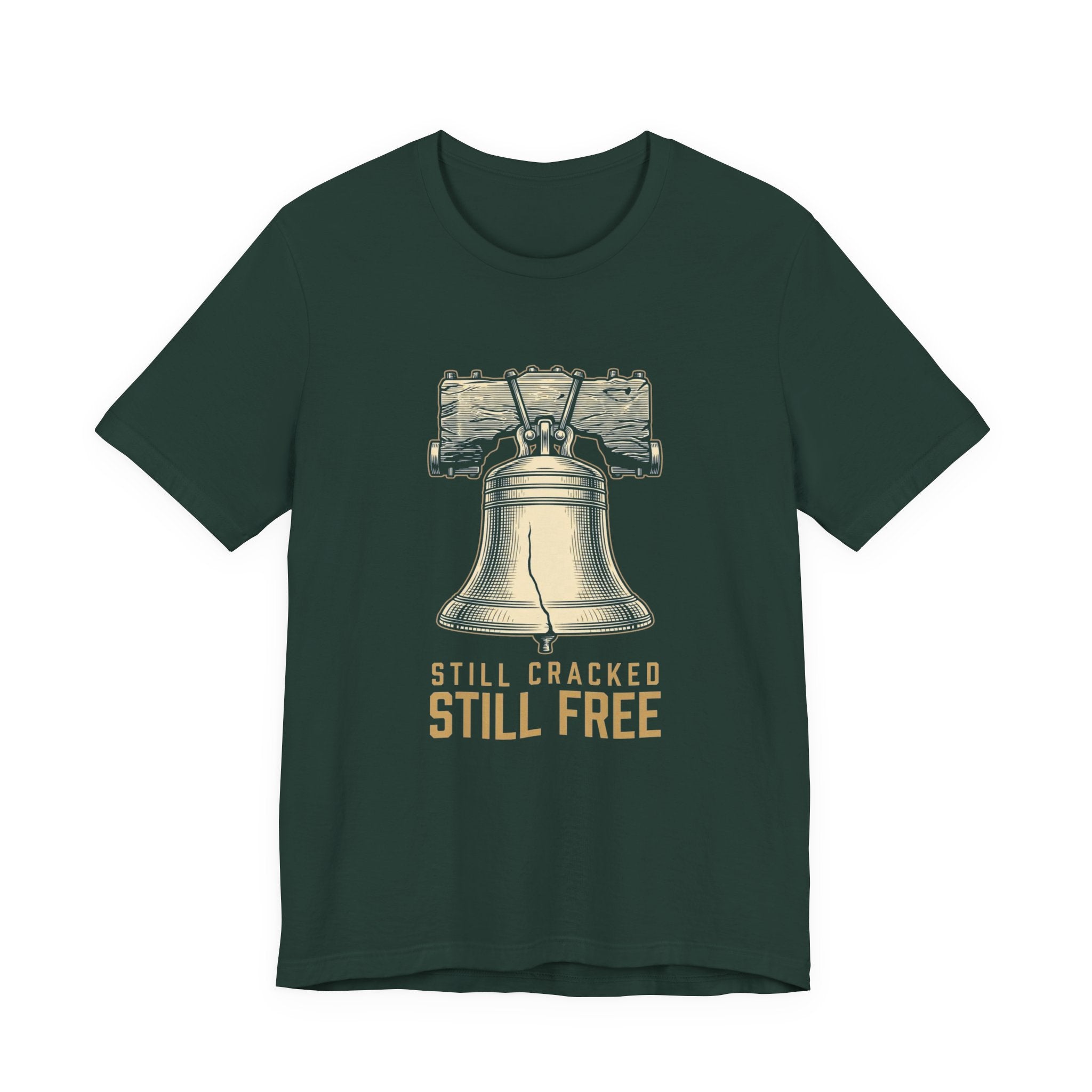 Still Cracked. Still Free. T-Shirt | Funny Liberty Bell 4th of July Tee | History Gift