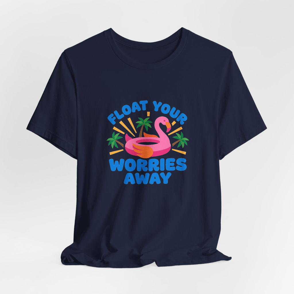 Flamingo Float Pool Tee - Float Your Worries Away Shirt